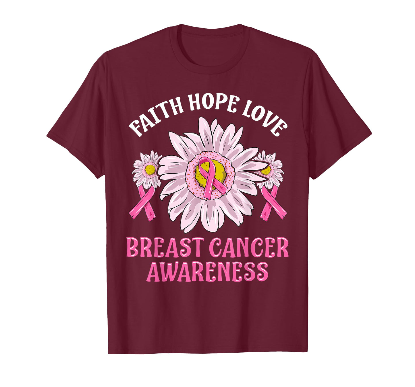 Faith Hope Love Breast Cancer Awareness Flower Pink Ribbon T-Shirt