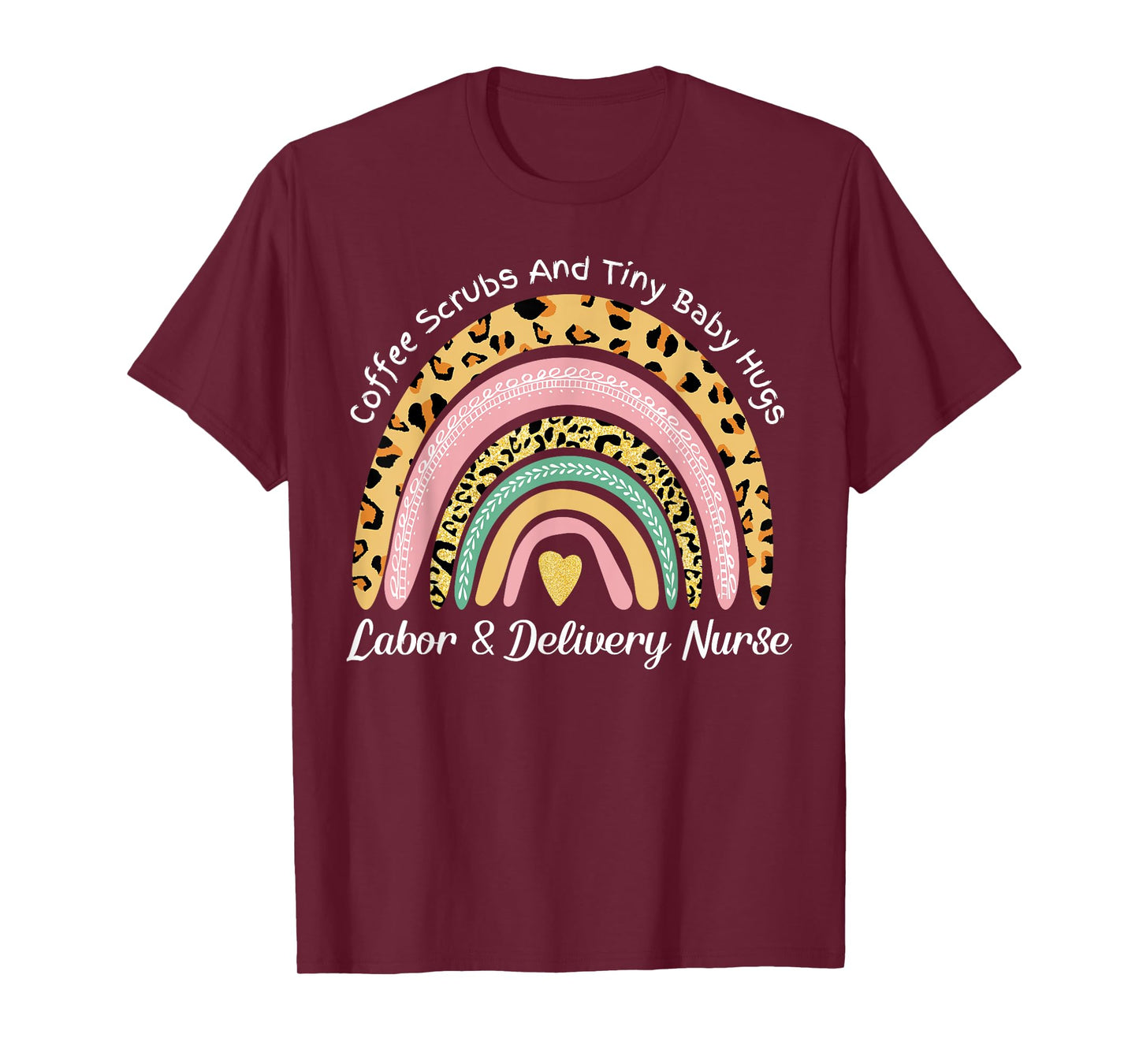 Labor and Delivery Nurse L&D Nurse Coffee Scrubs Baby Hugs T-Shirt