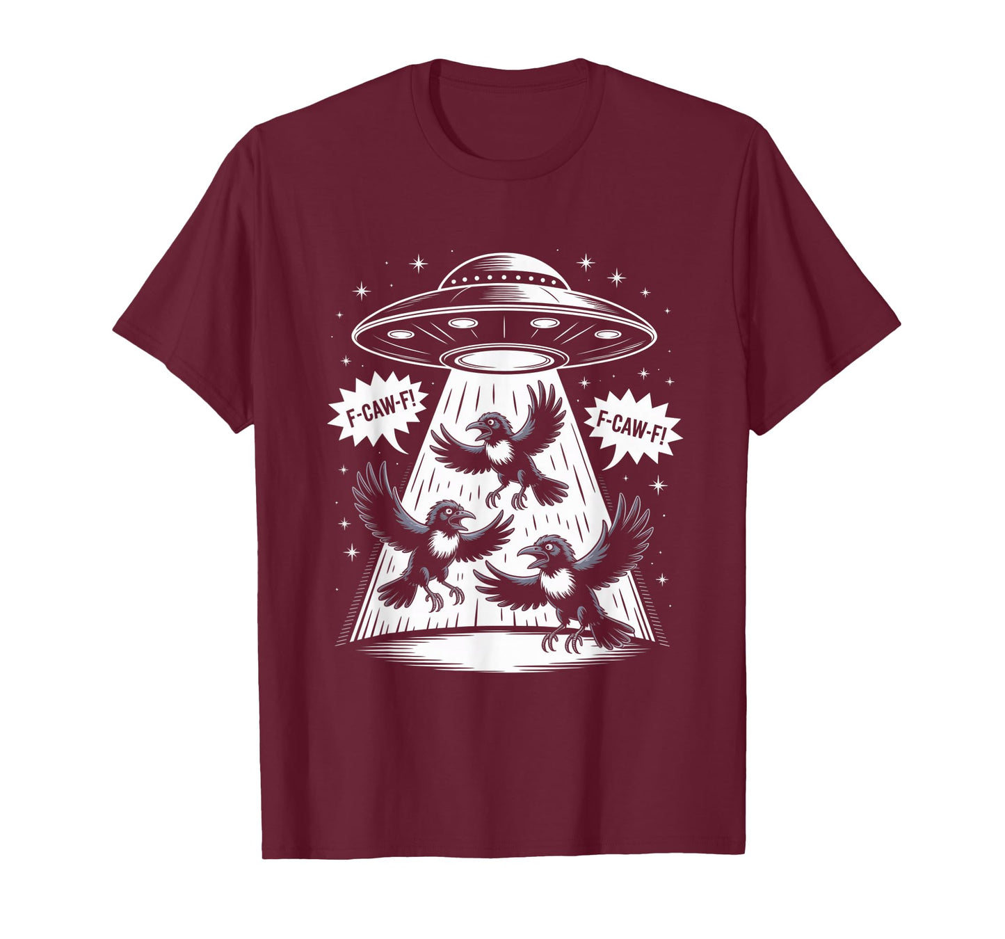 Funny F-Caw-F Crow UFO Alien T-Shirt
