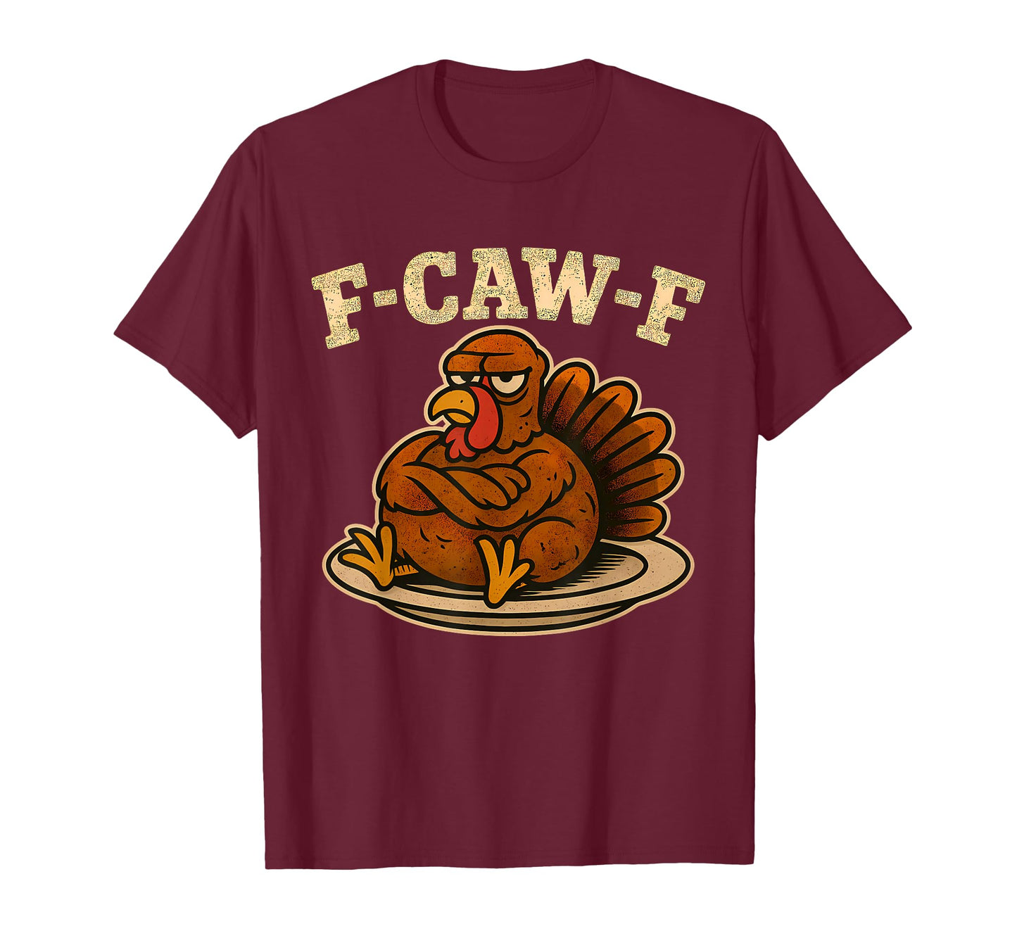 Thanksgiving F Caw F Turkey Funny Fcawf Gobble Fcawf Fawk T-Shirt