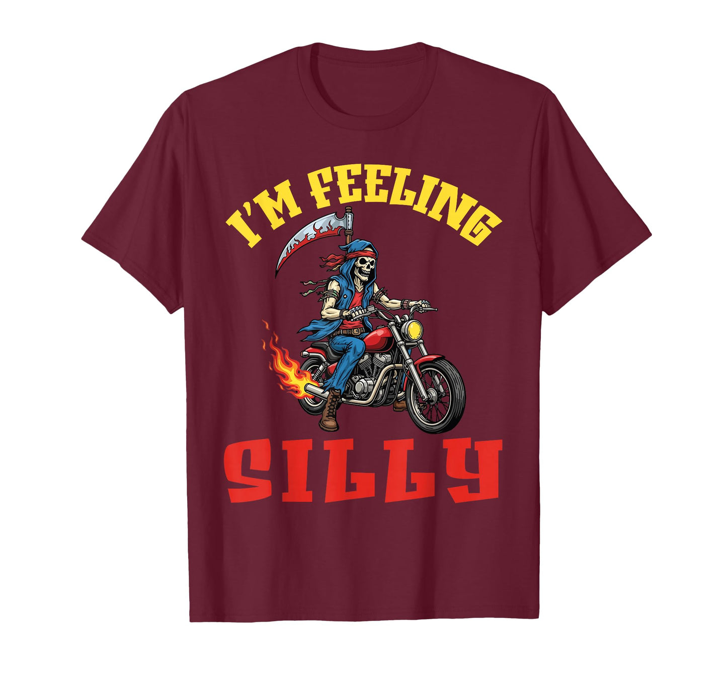 I’m Feeling Silly Skeleton Rider On Flaming Motorcycle Biker T-Shirt