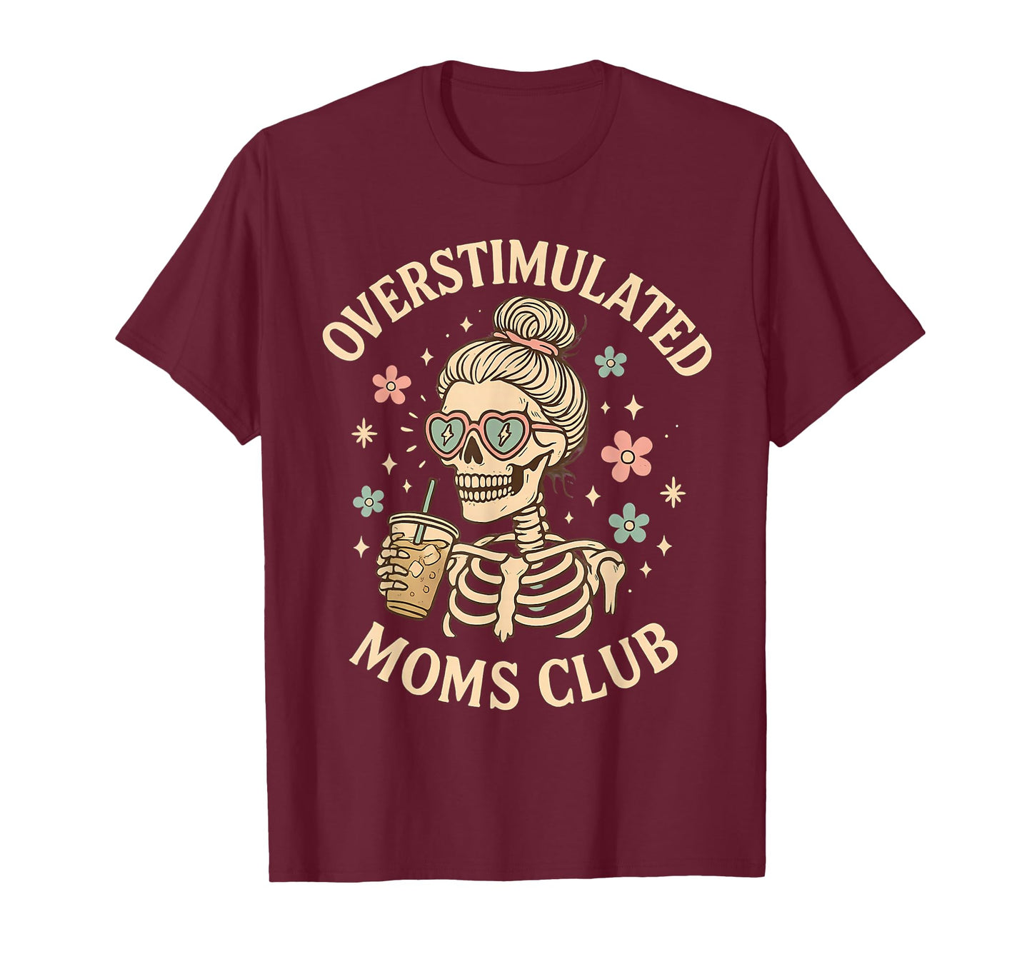 Overstimulated Moms Club Skeleton Funny Coffee Drinking T-Shirt