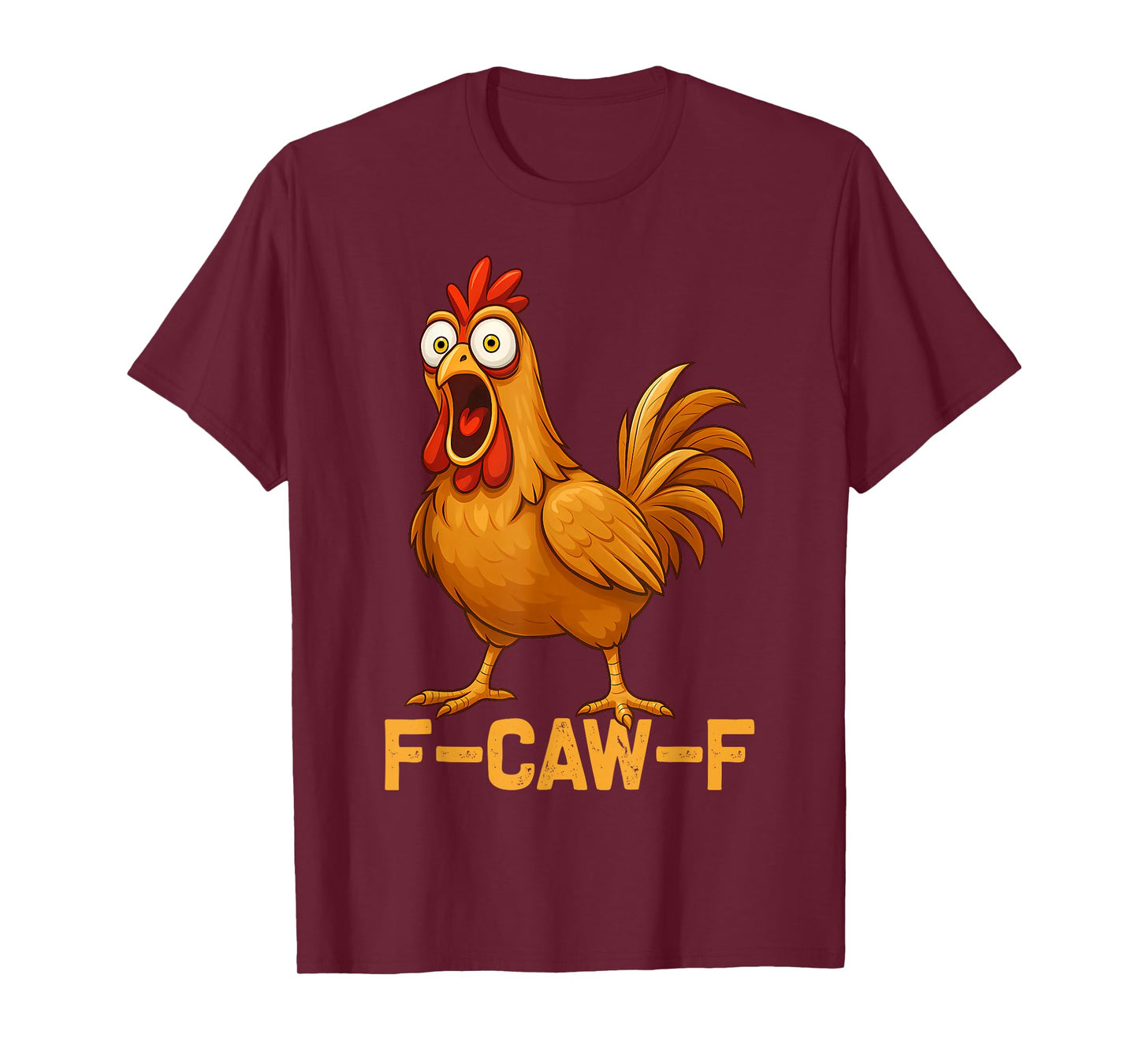 F-Caw-F Funny Chicken Adult Humor T-Shirt