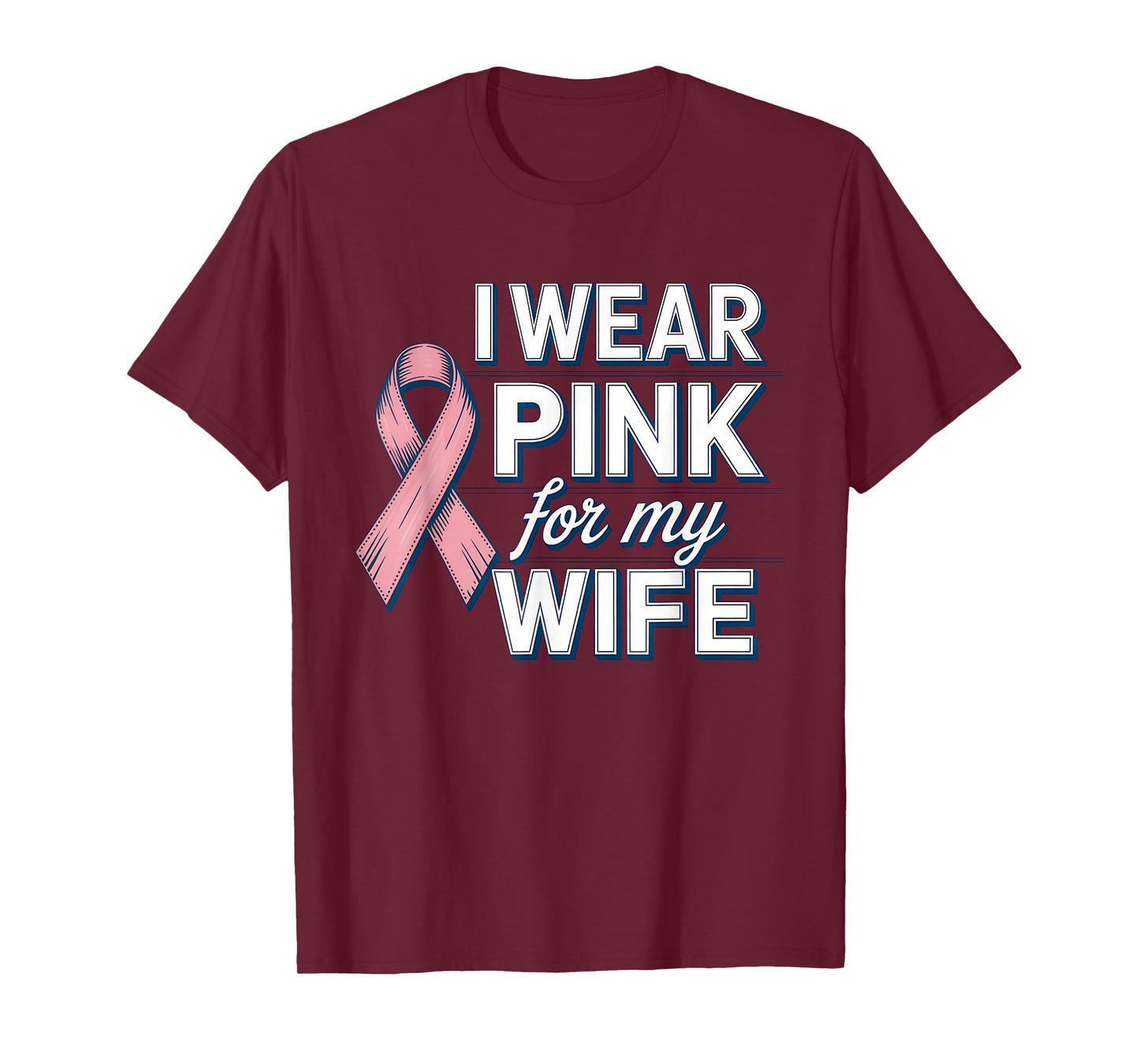 I Wear Pink for My Wife Breast Cancer Awareness Month T-Shirt