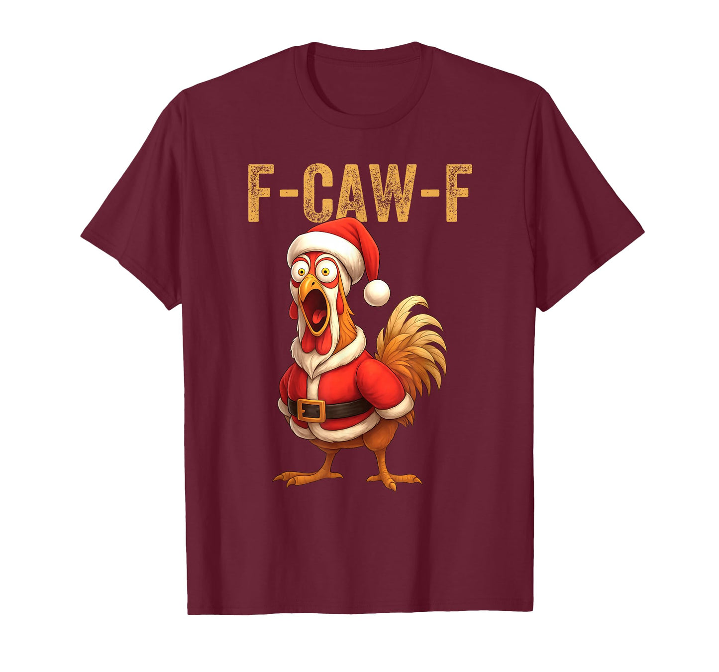 Chicken Santa Funny Xmas F-Caw-F Chicken FCAWF Chicken T-Shirt
