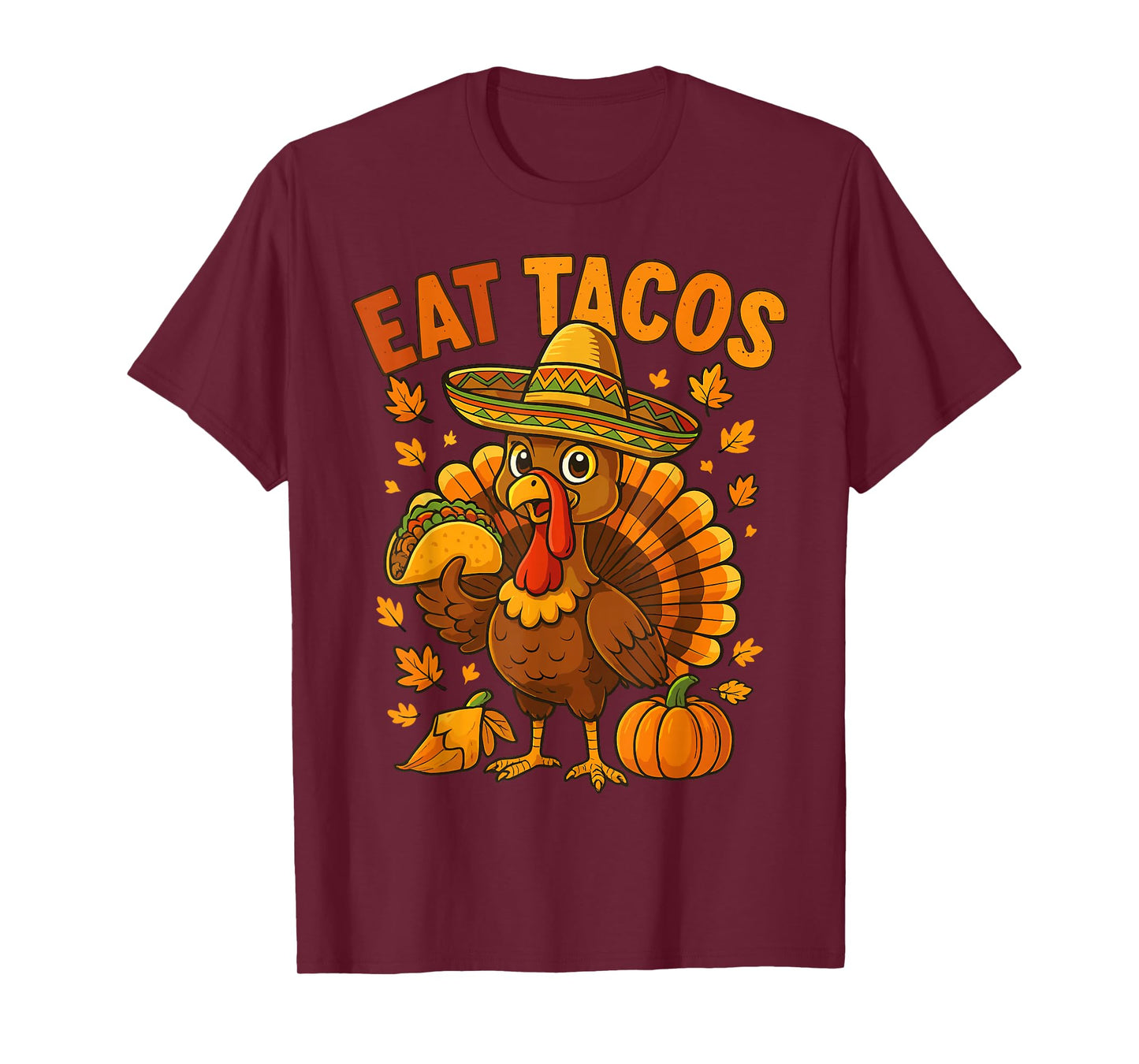 Thanksgiving Turkey Eat Tacos Mexican Thanksgiving Aumtum T-Shirt