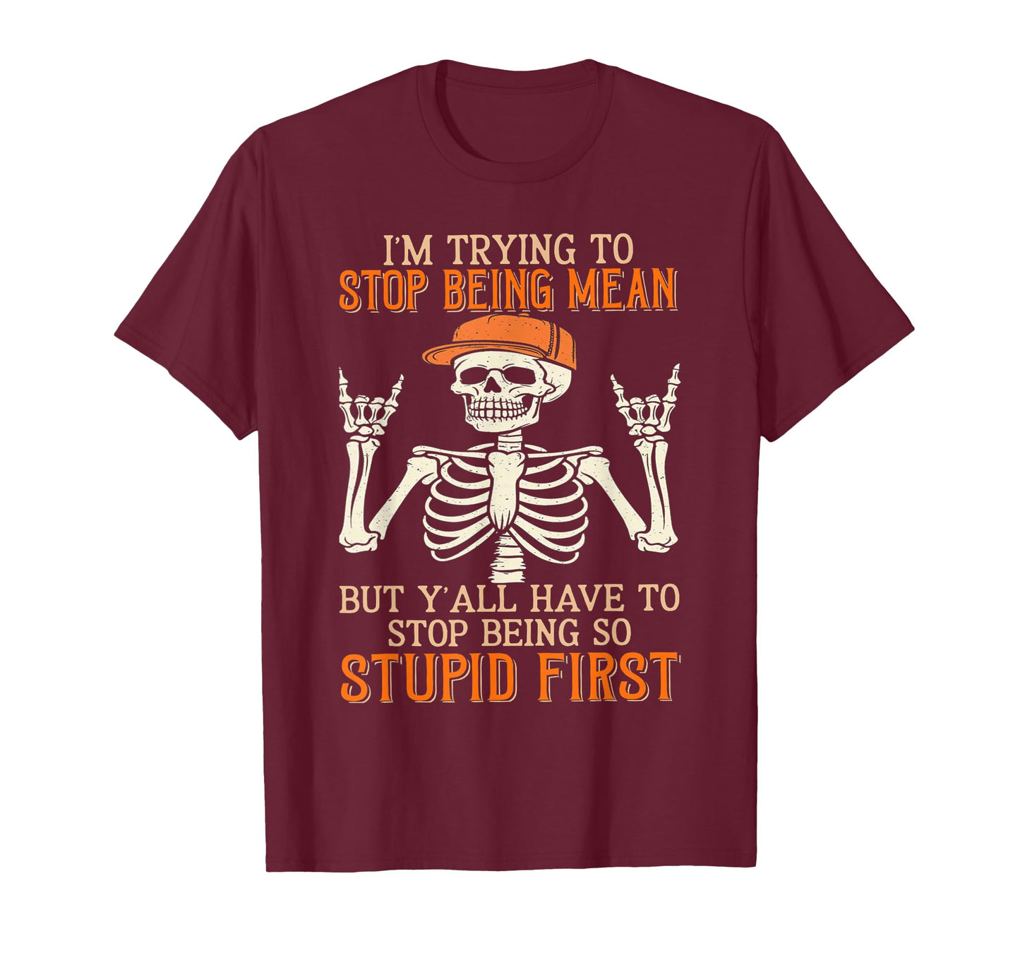 Skeleton - I'm Trying to Stop Being Mean T-Shirt