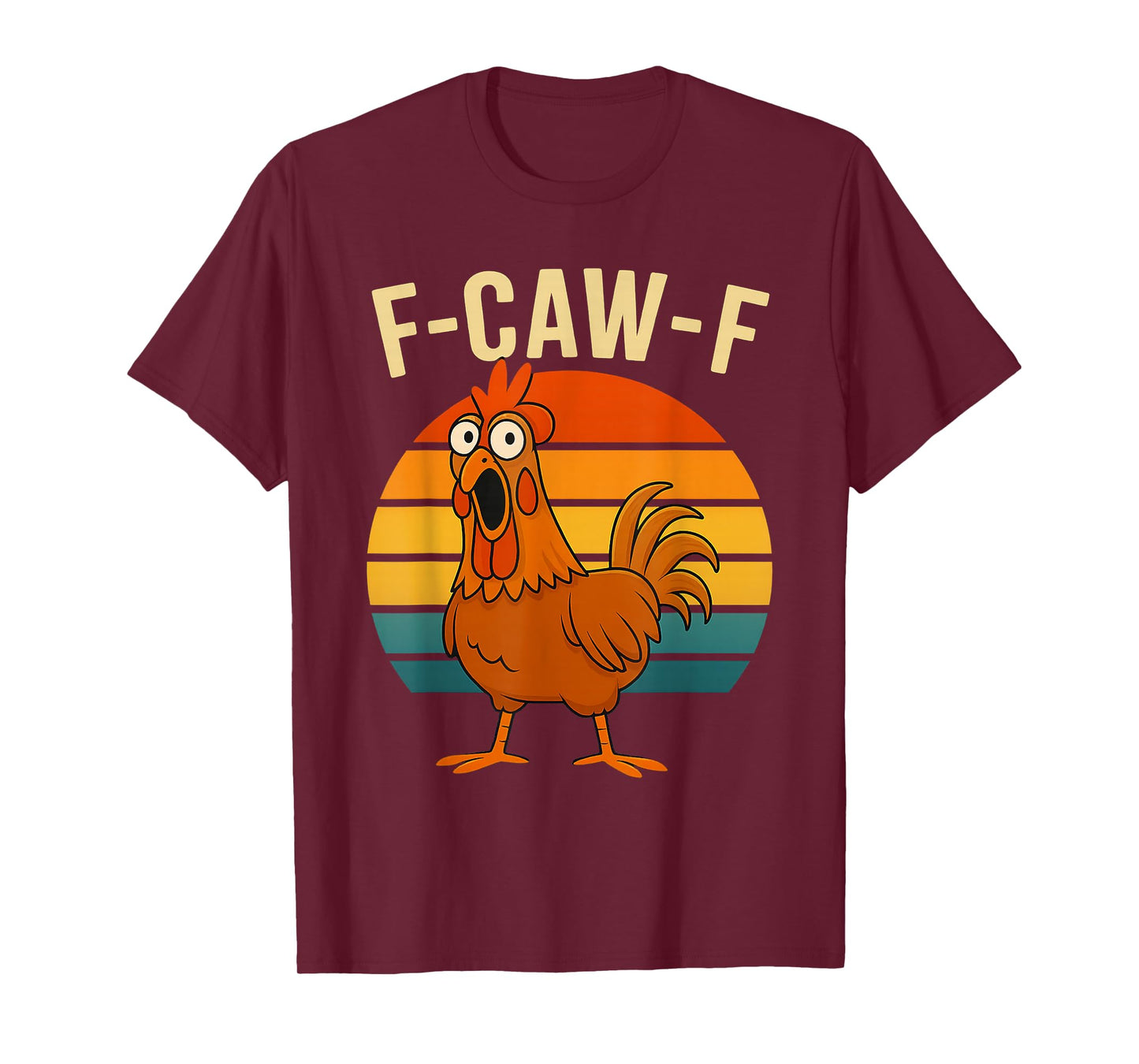 F-Caw-F Funny Meme Chicken Humor Quote Rooster T-Shirt