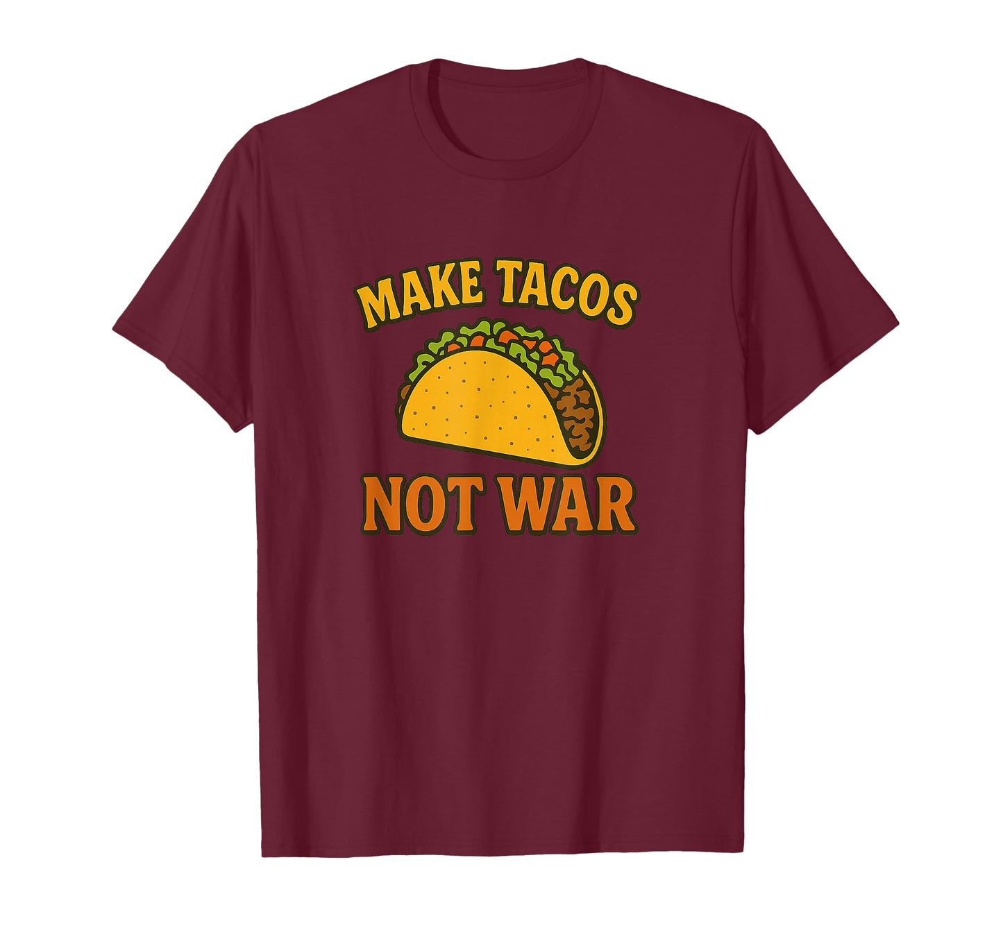 Make Tacos Not War T-Shirt