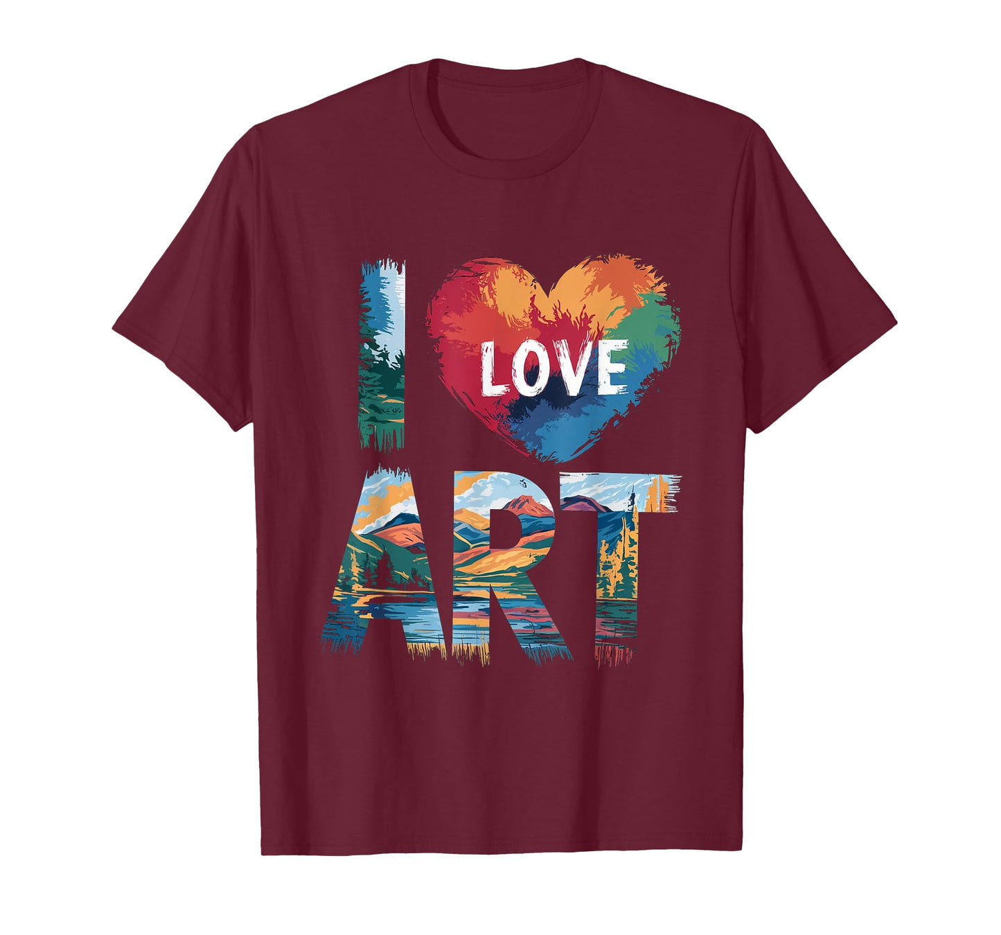 I Love Art Artist Painter Colorful Painting Art Lover T-Shirt