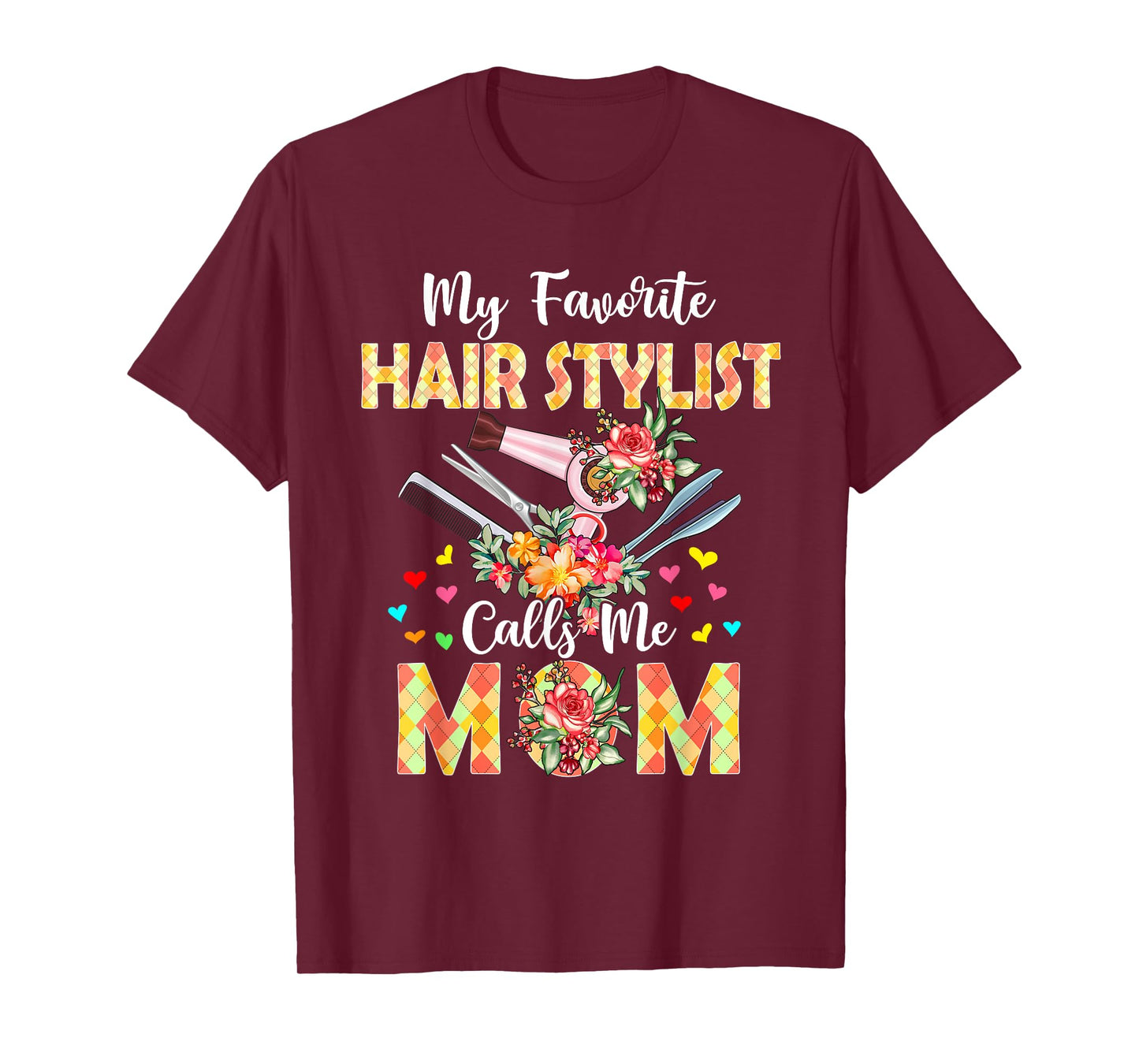 My Favorite Hair Stylist Calls Me Mom Mother's Day Proud Job T-Shirt