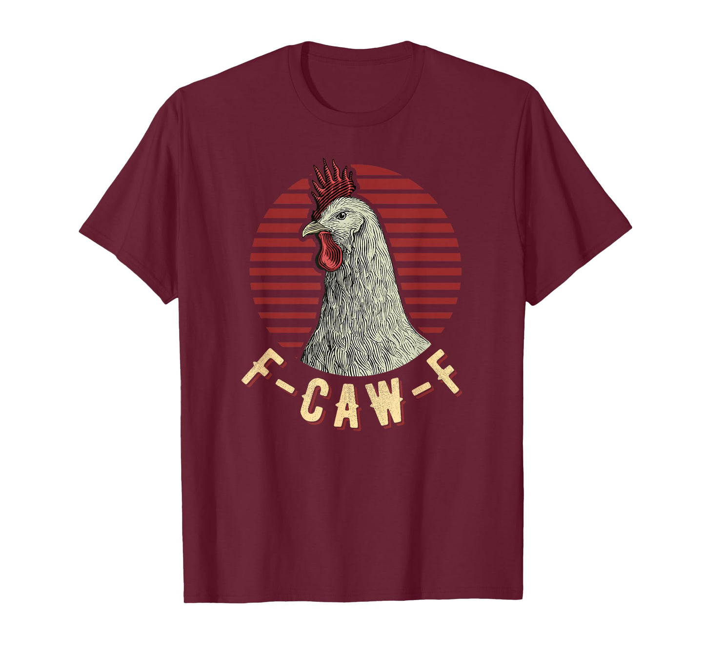 F-Caw-F Funny Chicken Lover Humor Rooster Meme T-Shirt