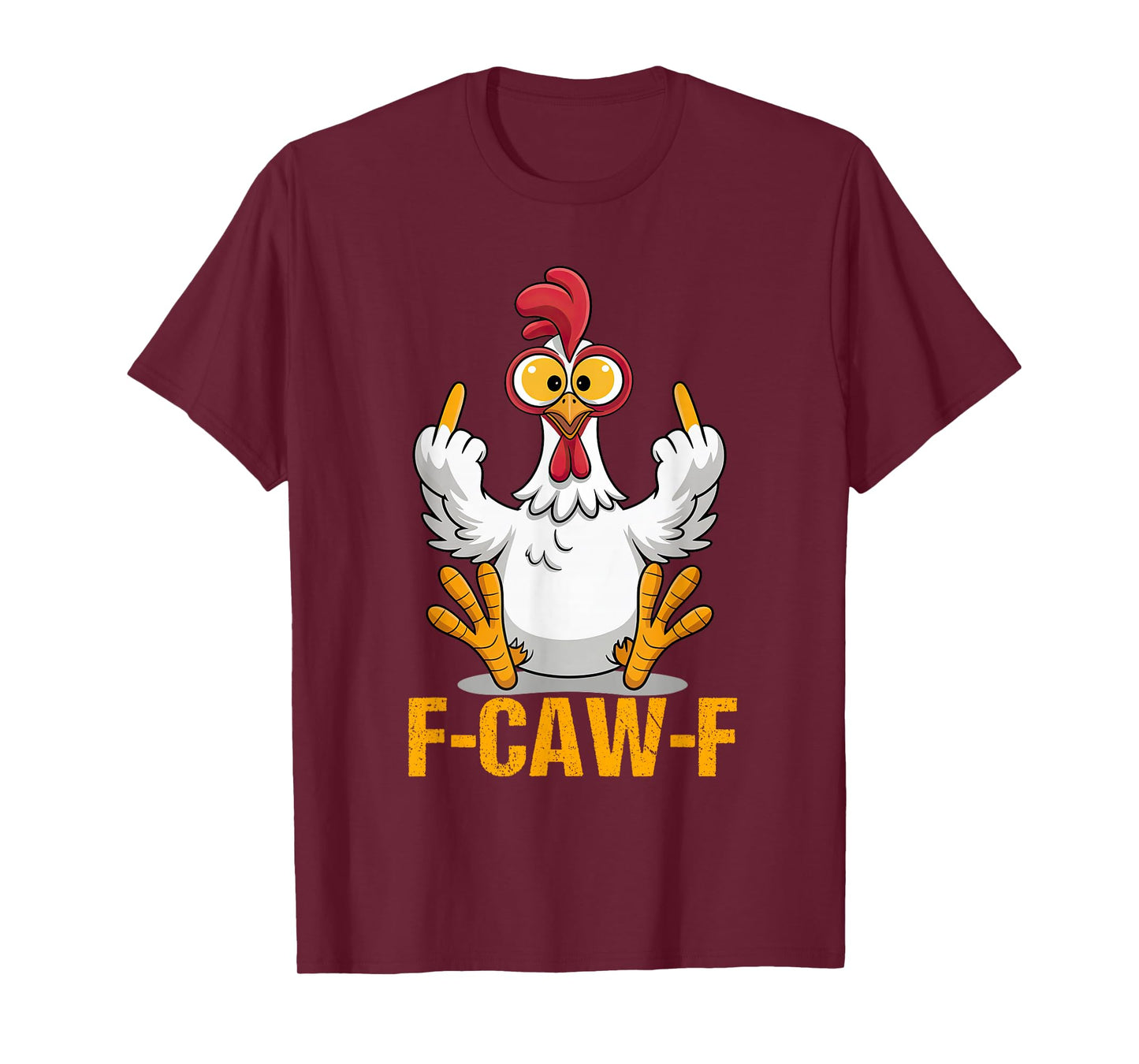 F-Caw-F Funny Chicken Humor Quote Rooster Meme T-Shirt