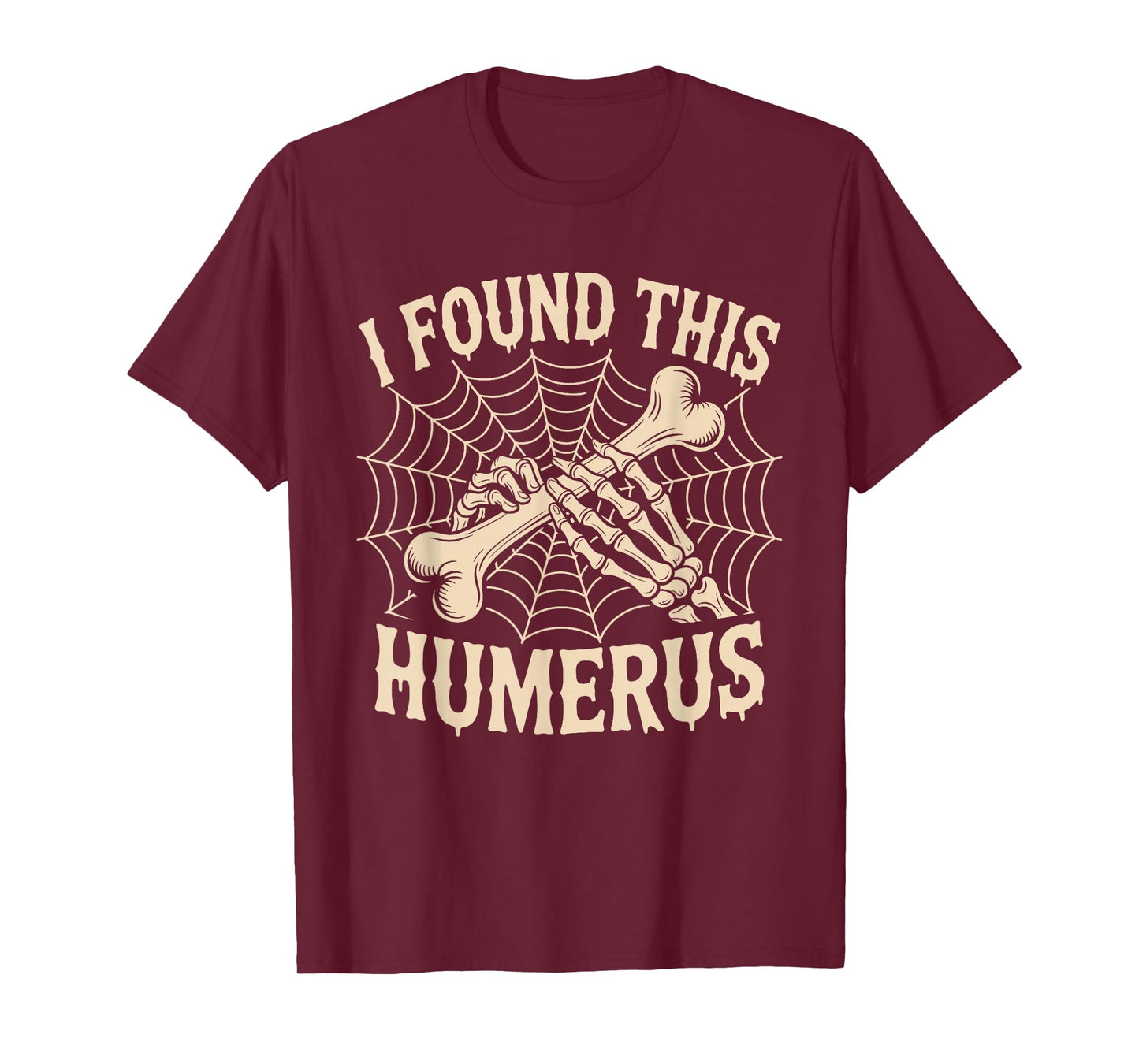 I Found This Humerus Funny Skeleton Joke T-Shirt