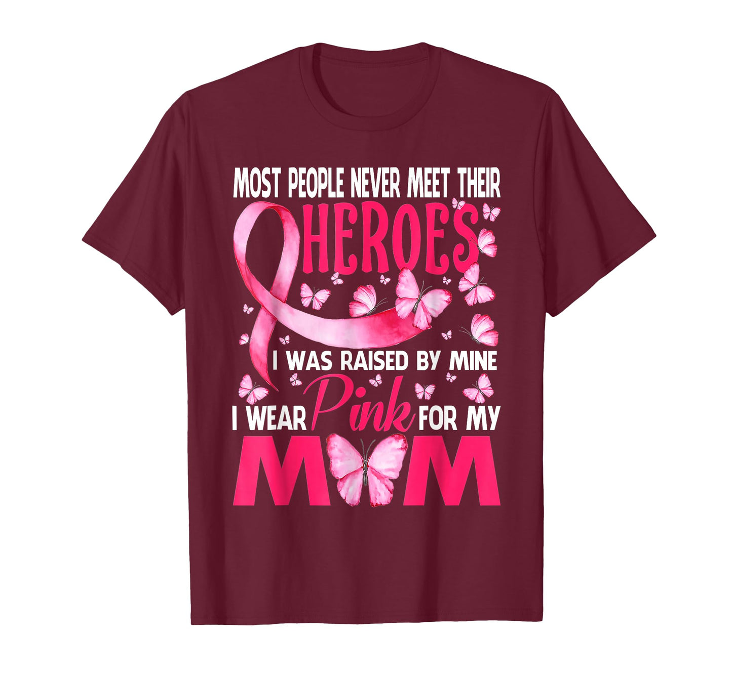 My Heroes I Wear Pink For My Mom Breast Cancer Awareness T-Shirt