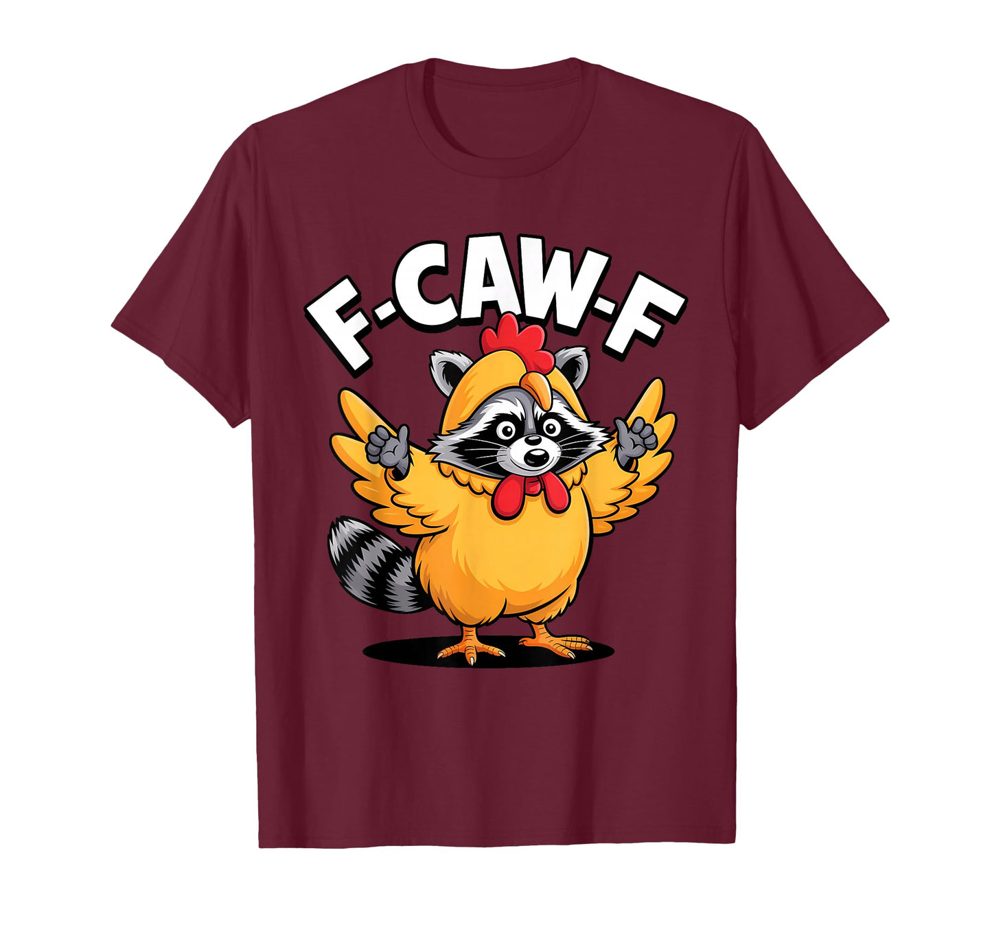F-CAW-F Funny Raccoon Chicken Costume Humor Parody T-Shirt
