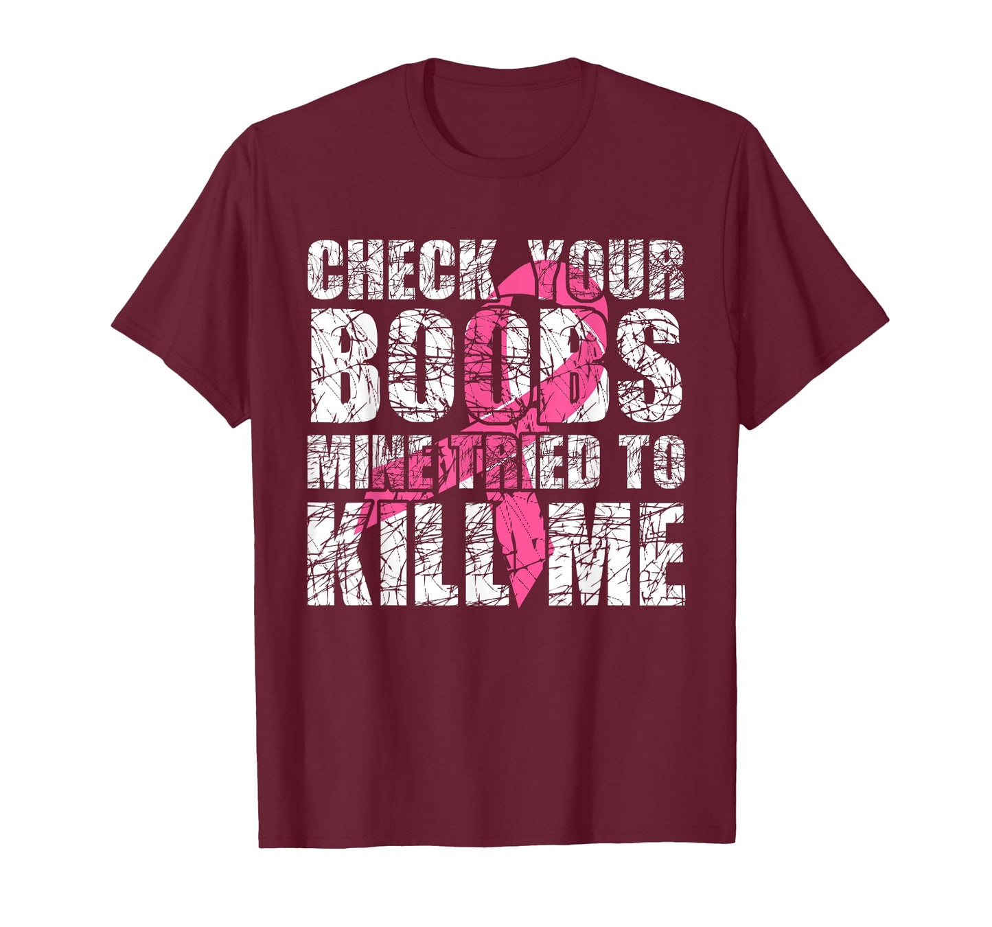 Check Your Boobs Mine Tried To Kill Me Breast Cancer Women T-Shirt