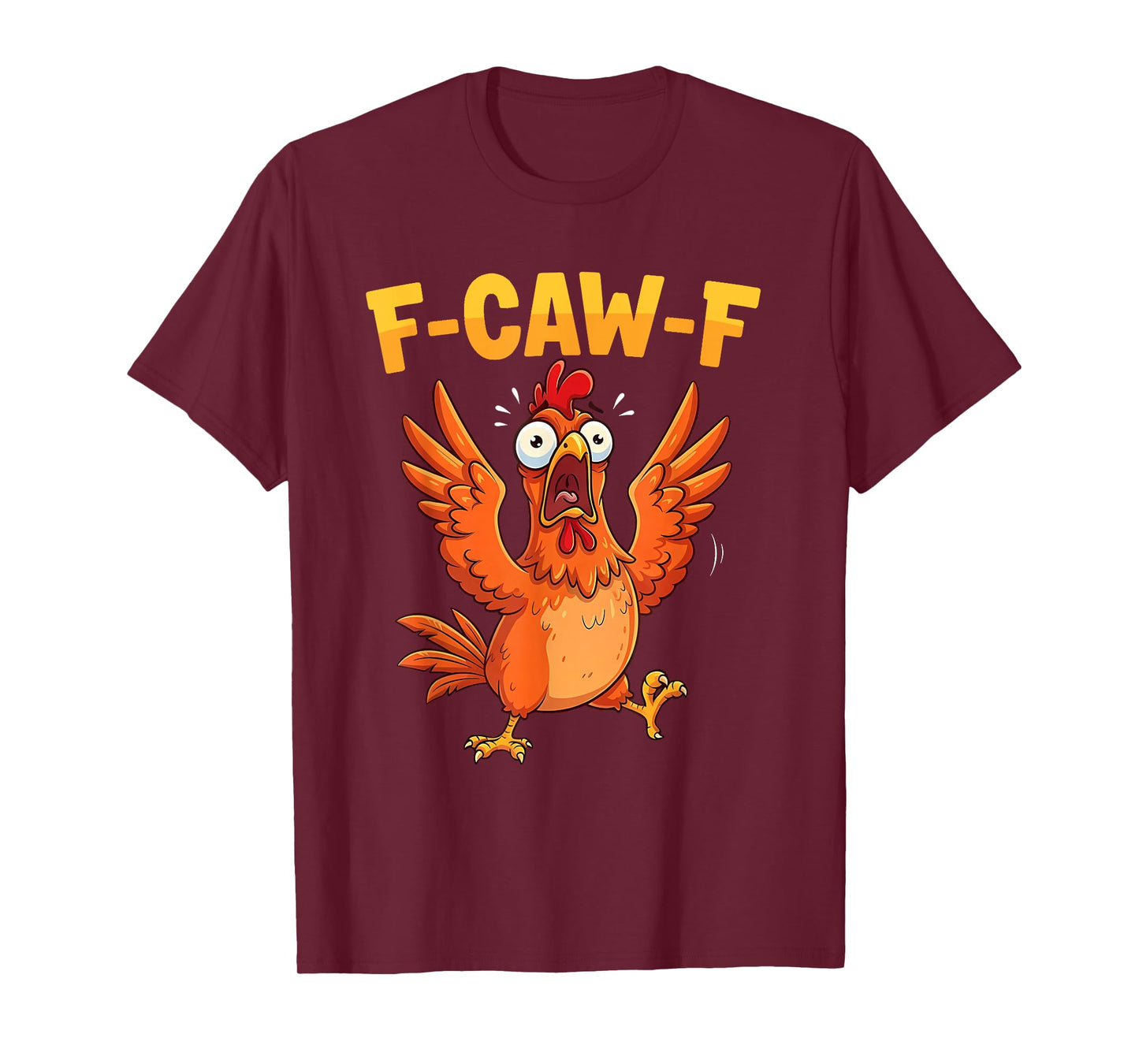 Funny F-Caw-F Chicken FCAWF Chicken T-Shirt