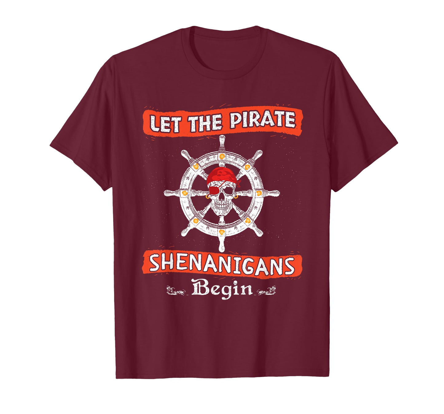 Funny Skeleton let The Pirate Shenanigans Begin Halloween T-Shirt