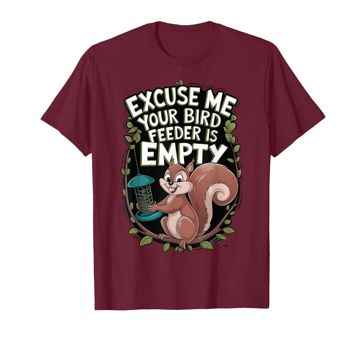 Excuse Me Is Your Bird Feeder Empty T-Shirt