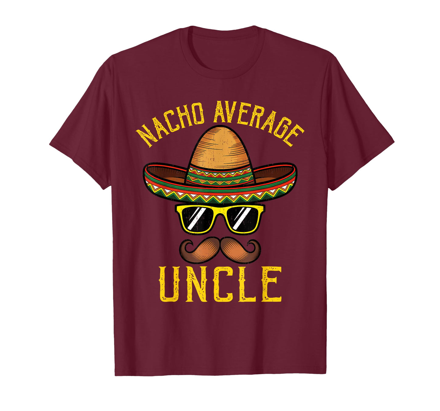 Nacho Average Uncle Funny Cinco De Mayo Mexican Sombrero T-Shirt