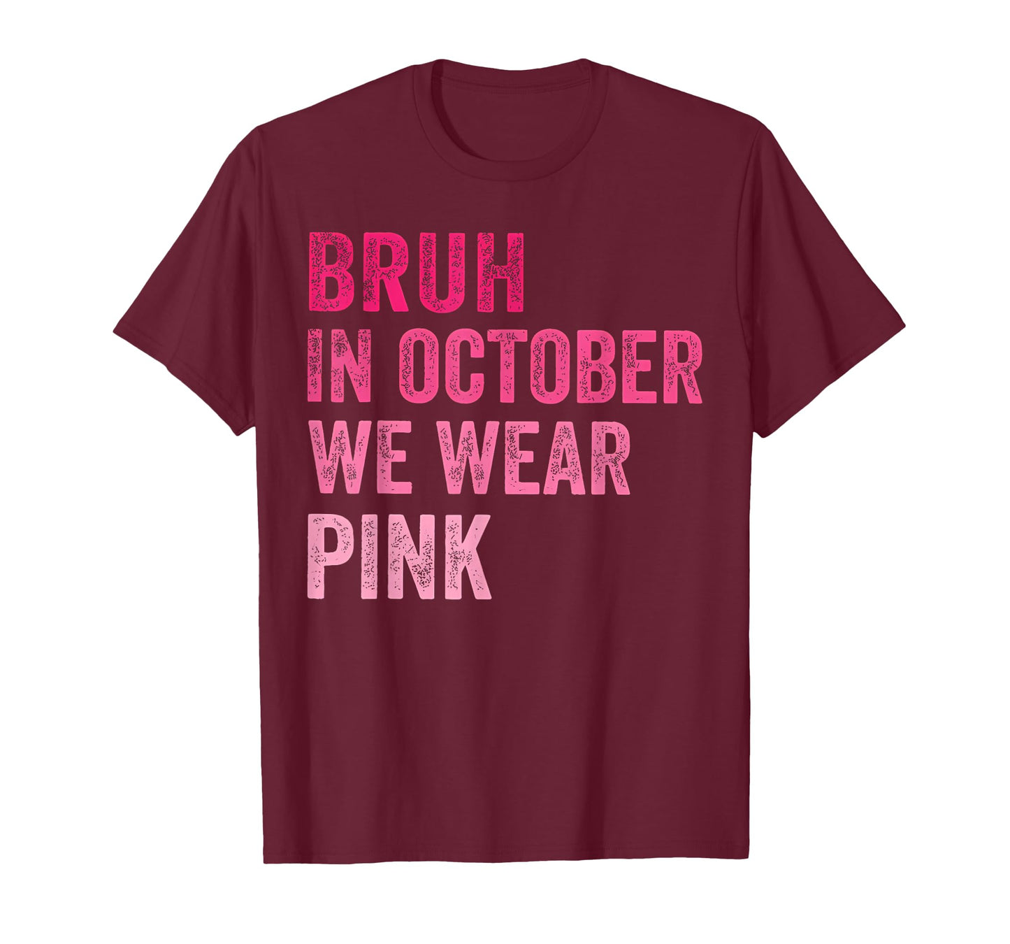 Bruh in October We Wear Pink Retro T-Shirt