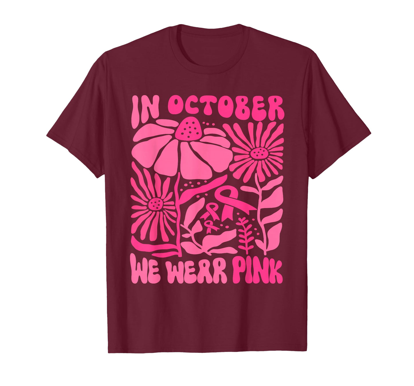 in October We Wear Pink Breast Cancer Awareness Pink Ribbon T-Shirt