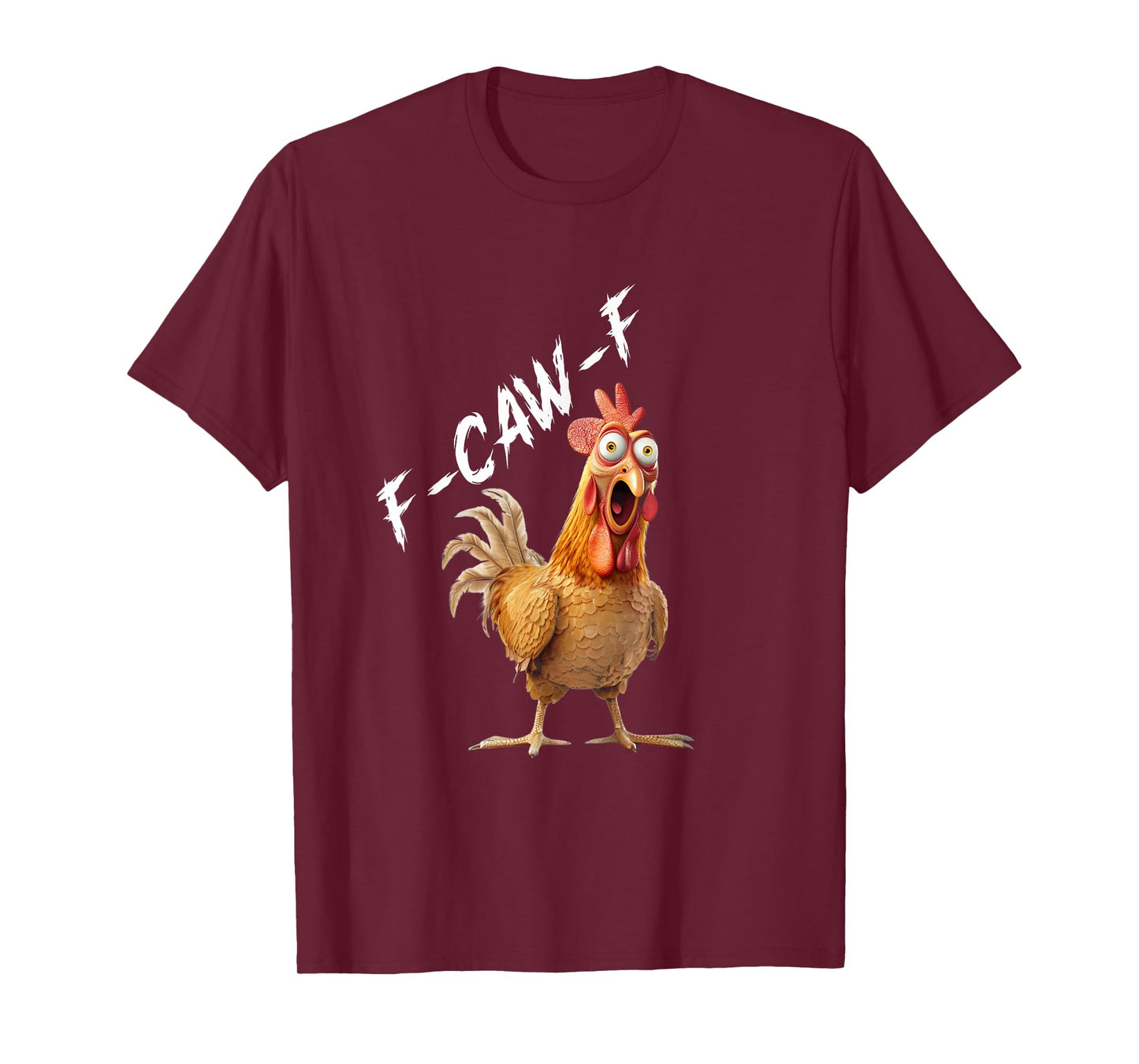 Chicken F-CAW-F Fcawf Chicken Pun Humor Funny Men Woman T-Shirt