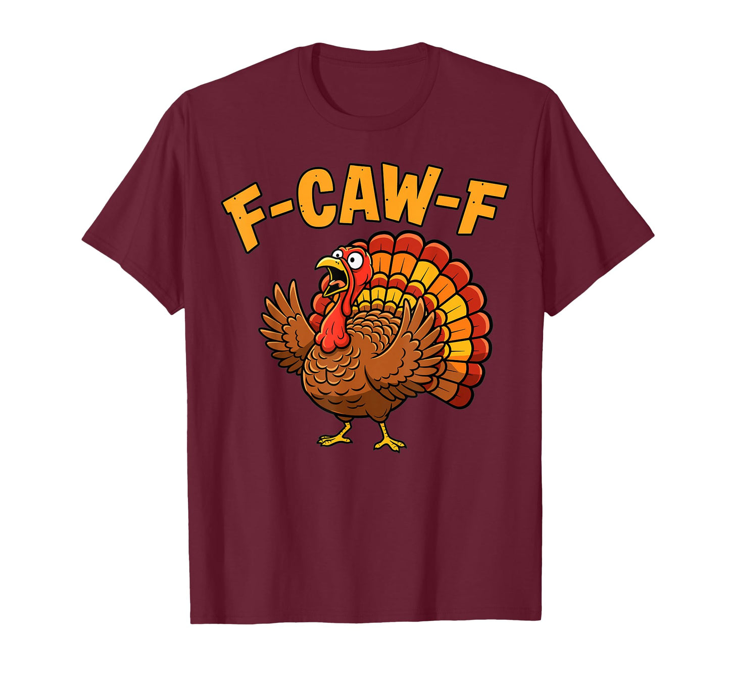 Funny Thanksgiving Turkey F-Caw-F Cartoon Humor T-Shirt