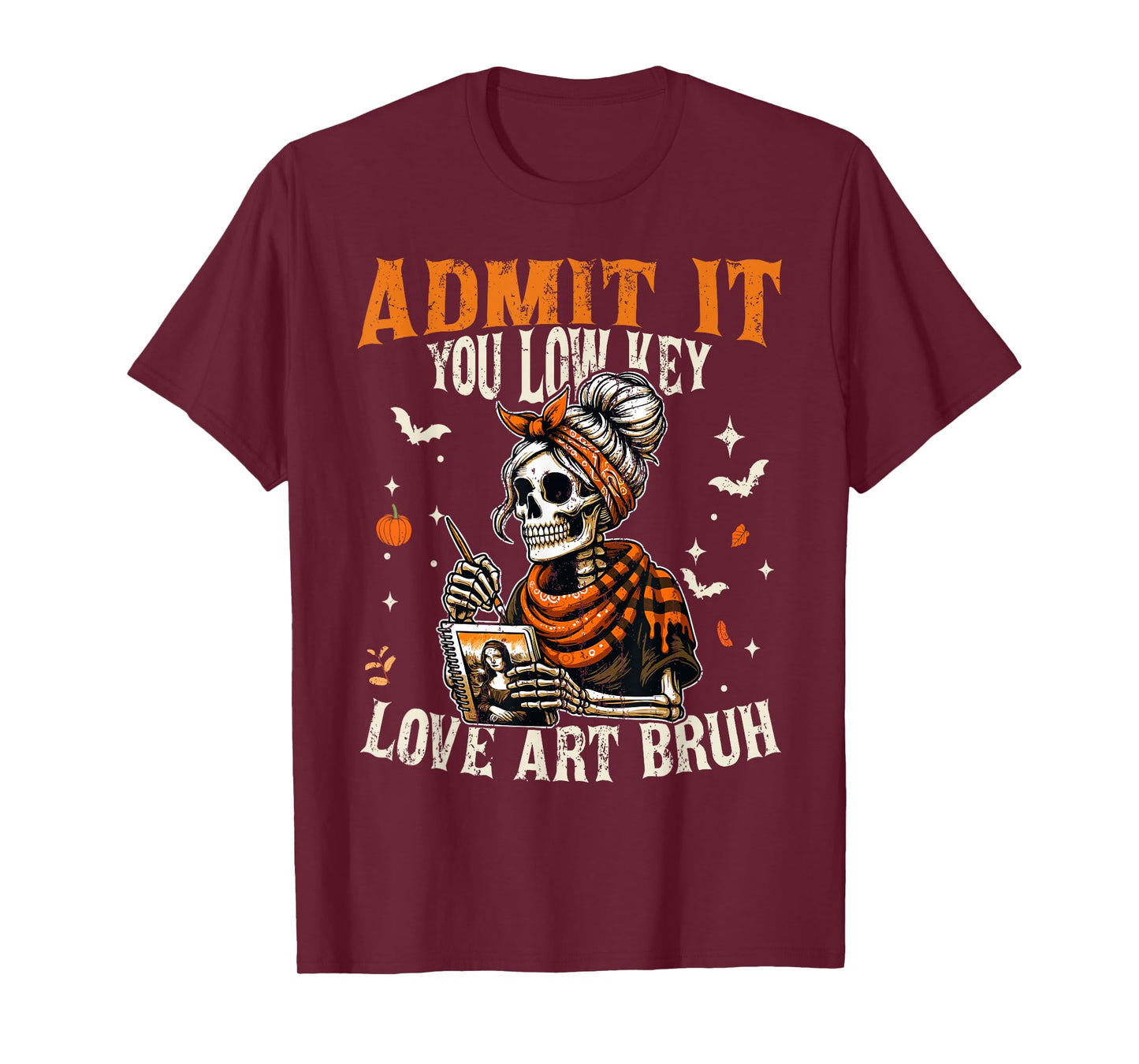 Admit It You Low Key Love Art Bruh Halloween Art Teacher T-Shirt