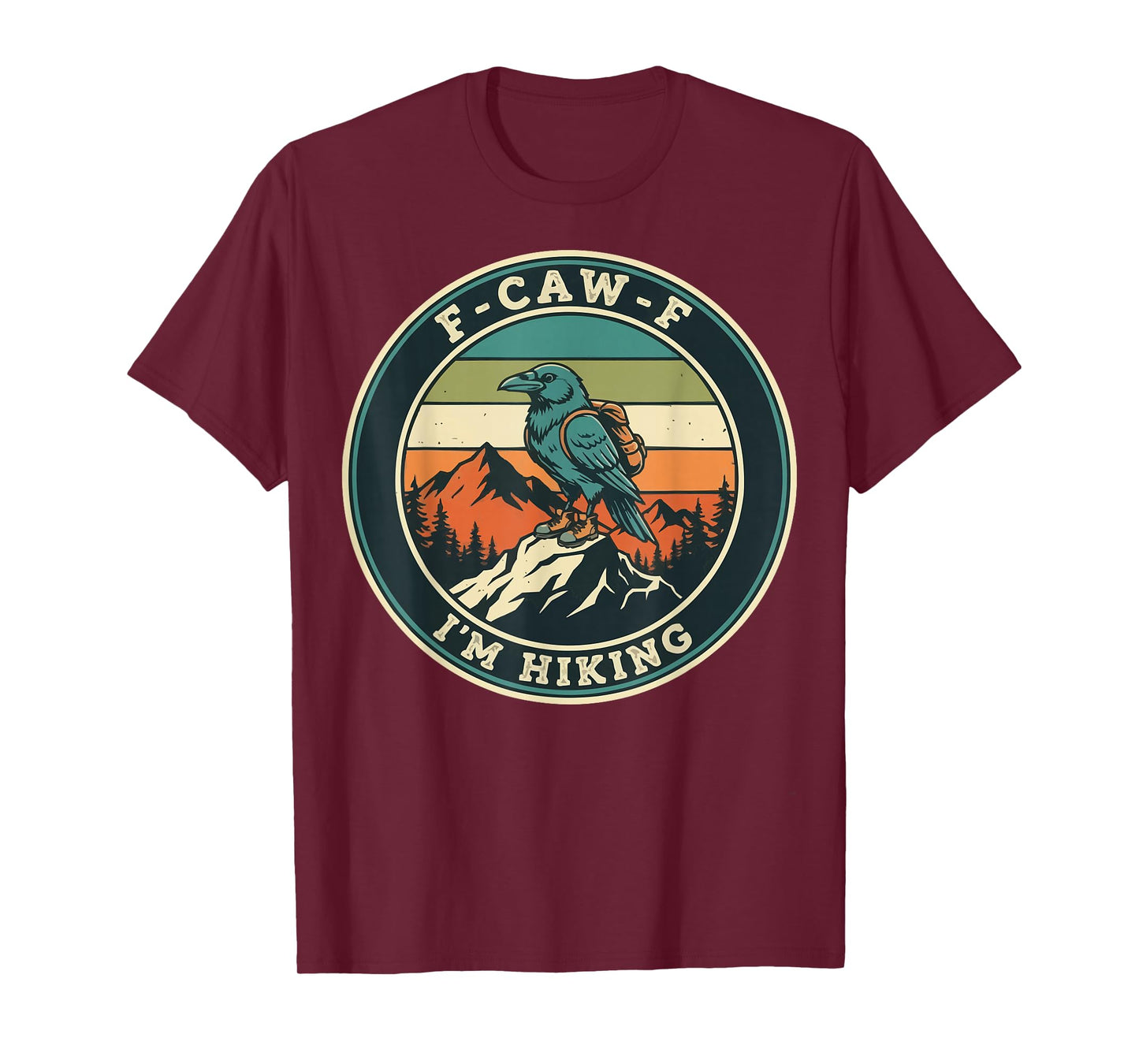 F-CAW-F I'm Hiking Trails Hike Crow Raven Outdoors T-Shirt