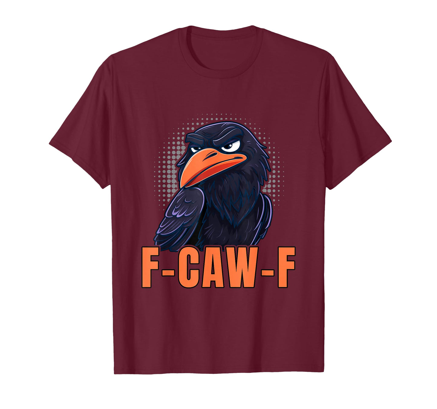 Crow F-CAW-F Raven Bird Pun Wordplay Joke Humor T-Shirt
