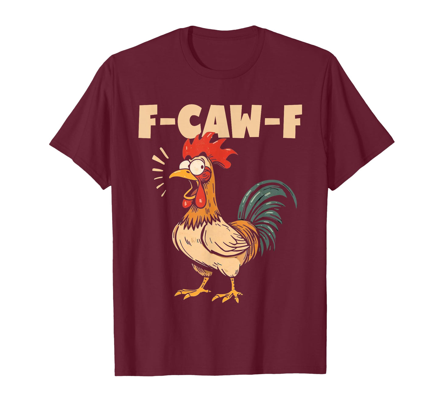 Rooster Meme Funny Chicken F-Caw-F Humor Quote FCAWF T-Shirt