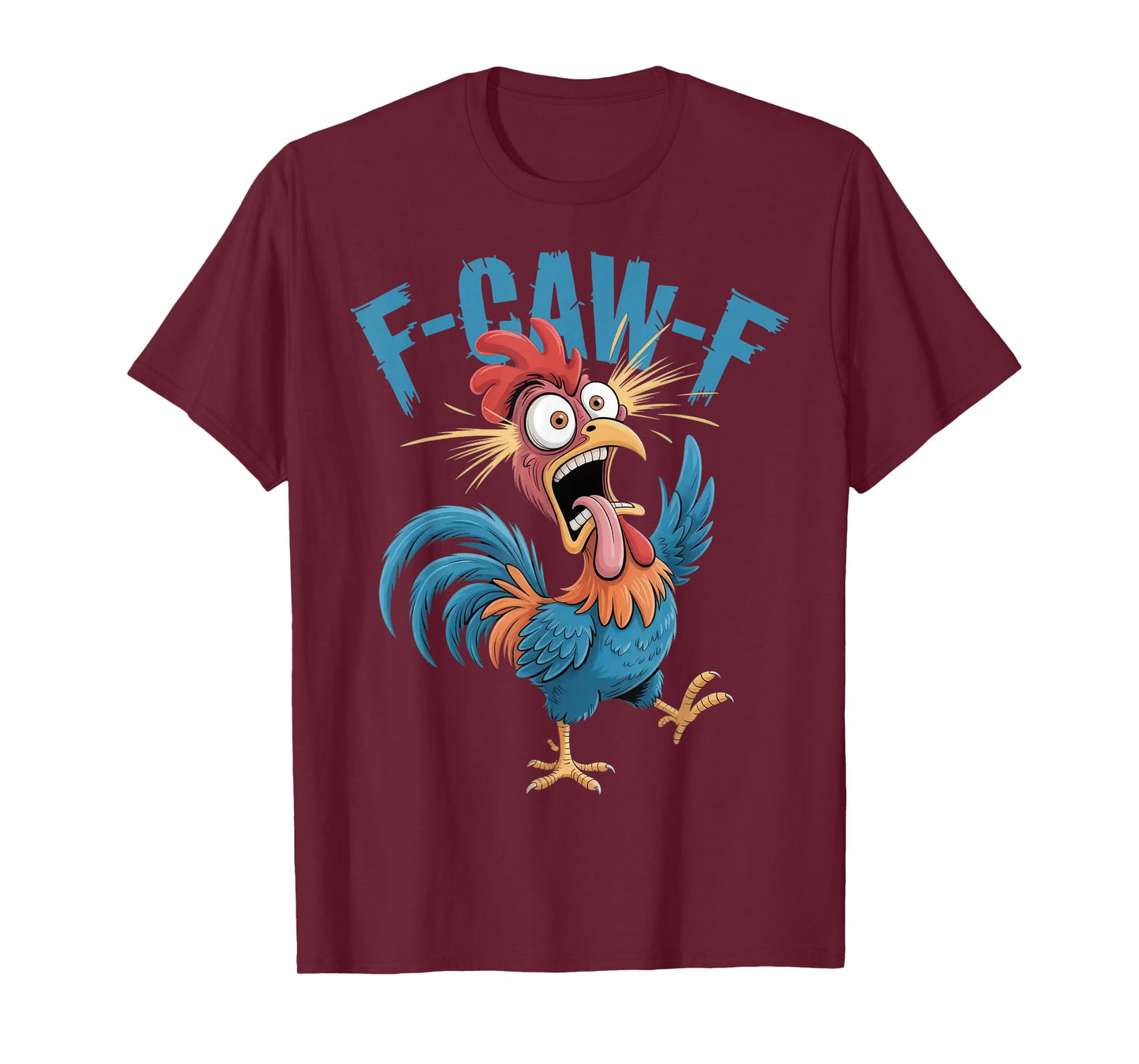 F-Caw-F Funny Chicken Humor F-Caw-F Quote Rooster Meme T-Shirt