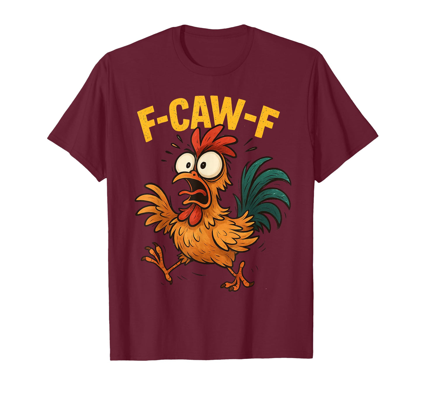 Funny F-Caw-F Chicken Meme Adult Humor T-Shirt
