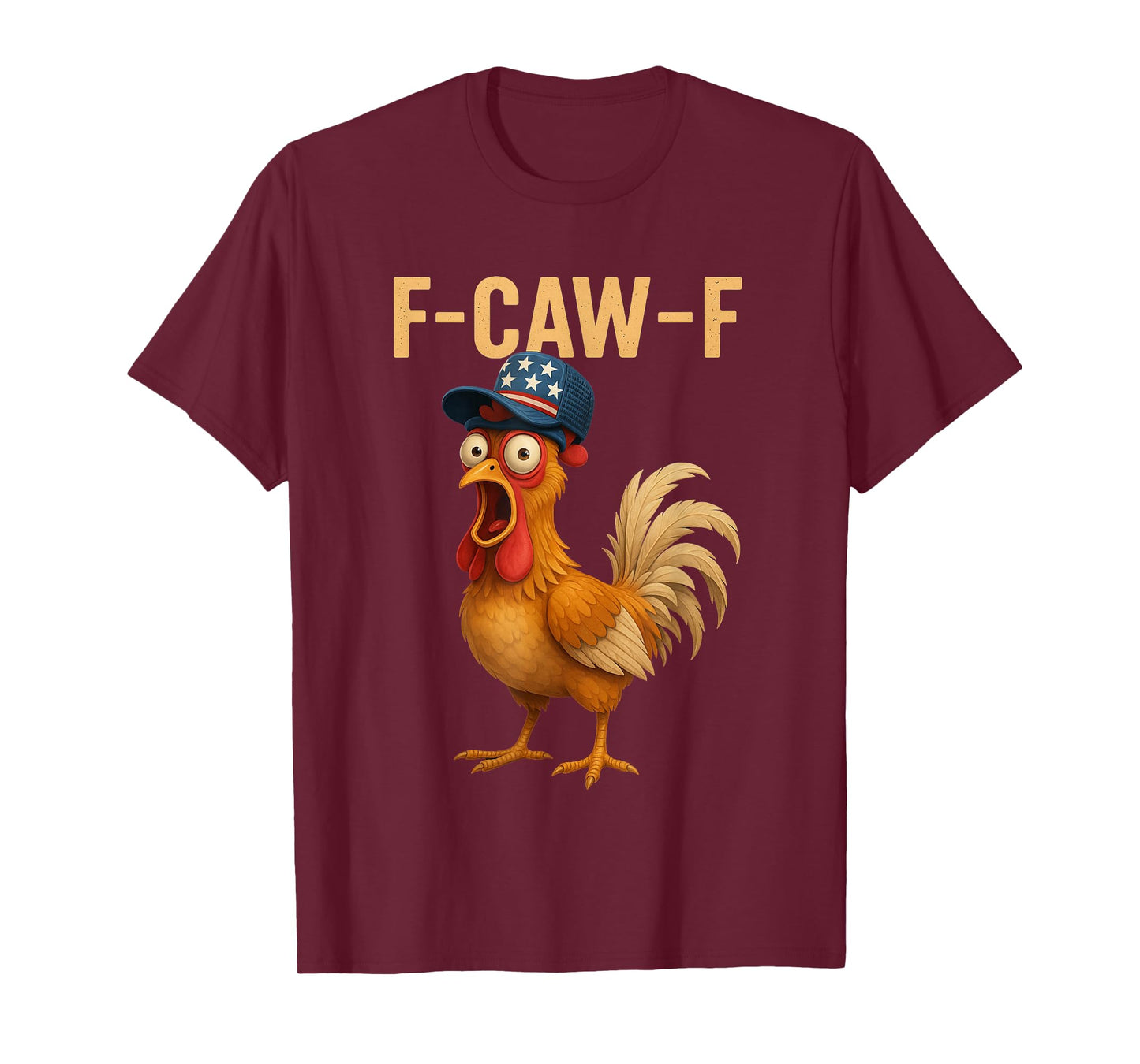 F-Caw-F Funny Chicken Humor Quote Rooster Meme Novelty T-Shirt