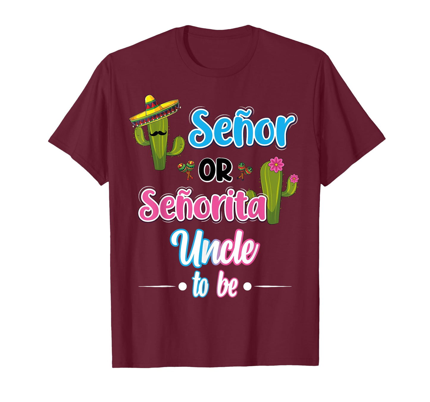 Senor Or Senorita Uncle To Be Mexican Fiesta Gender Reveal T-Shirt