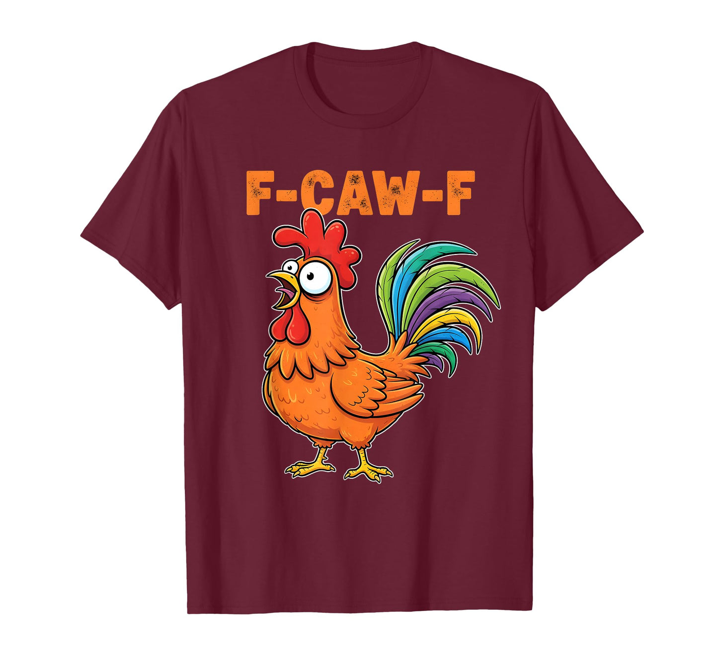 F-Caw-F Funny Chicken Humor Design F-Caw-F Chicken Lover T-Shirt