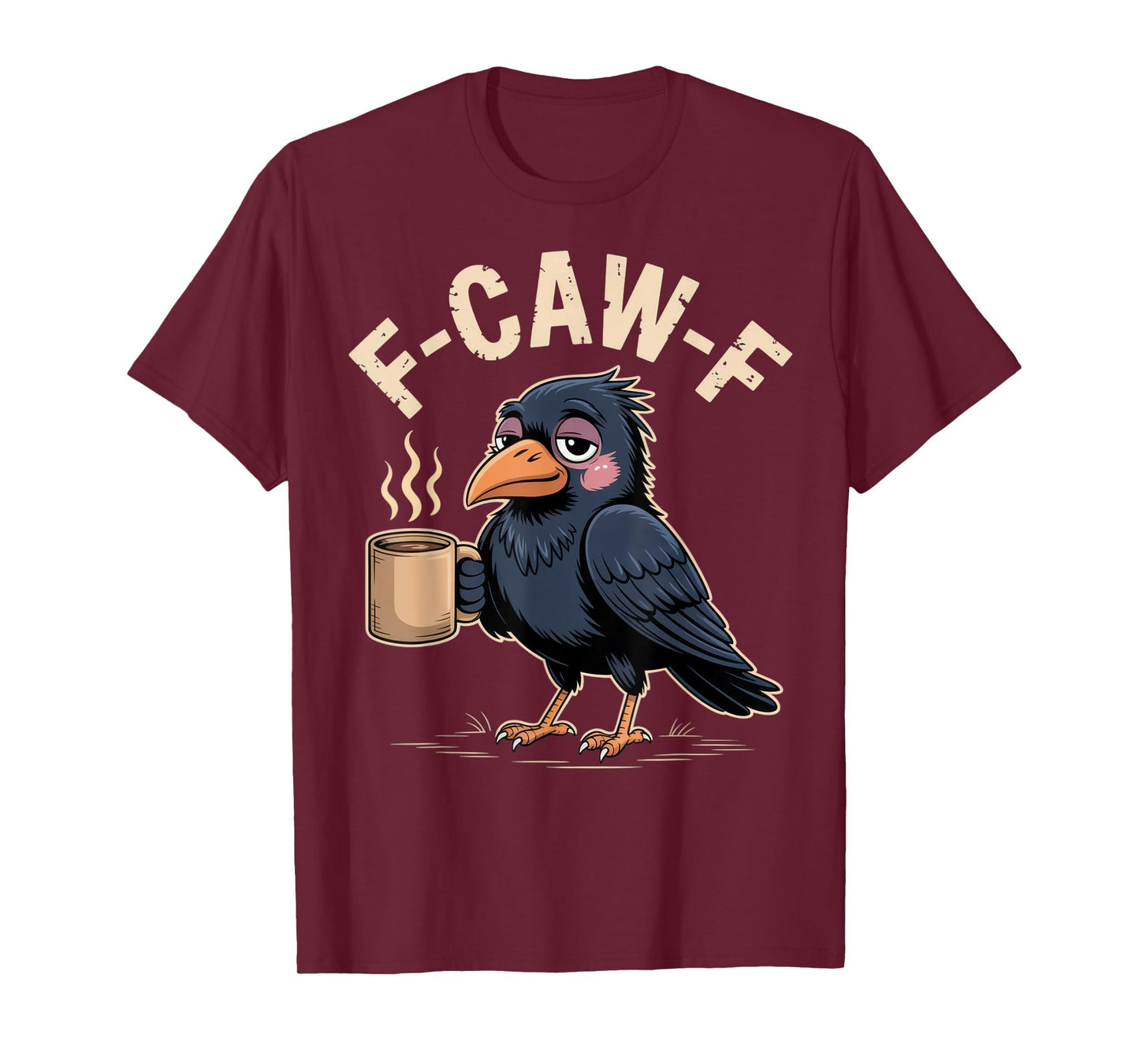 F-CAW-F Crow Coffee Lover for Sarcastic Morning Vibes T-Shirt