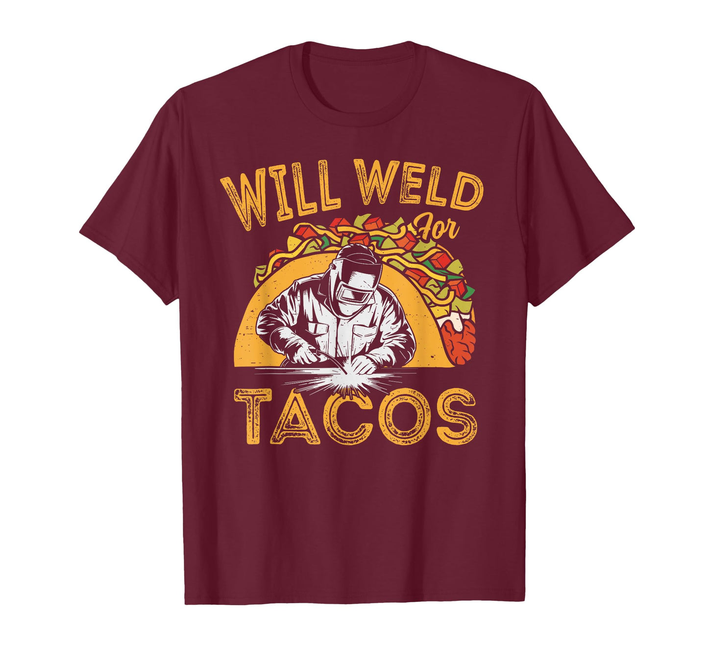 Funny Welders Will Weld For Tacos Mens Welding Welder T-Shirt