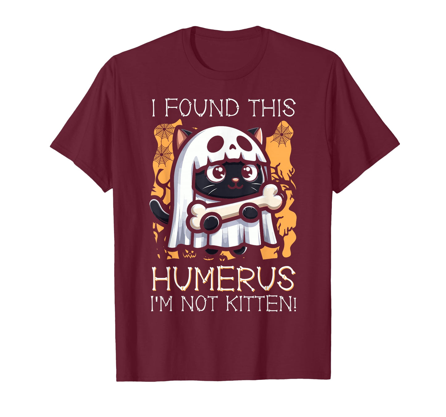 I Found This Humerus I'm Not Kitten - Funny Cat Halloween T-Shirt