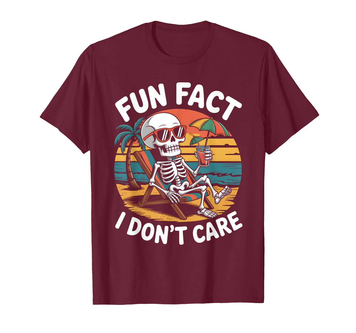 Fun Fact I Don’t Care Funny Saying Quote Skeleton Summer T-Shirt
