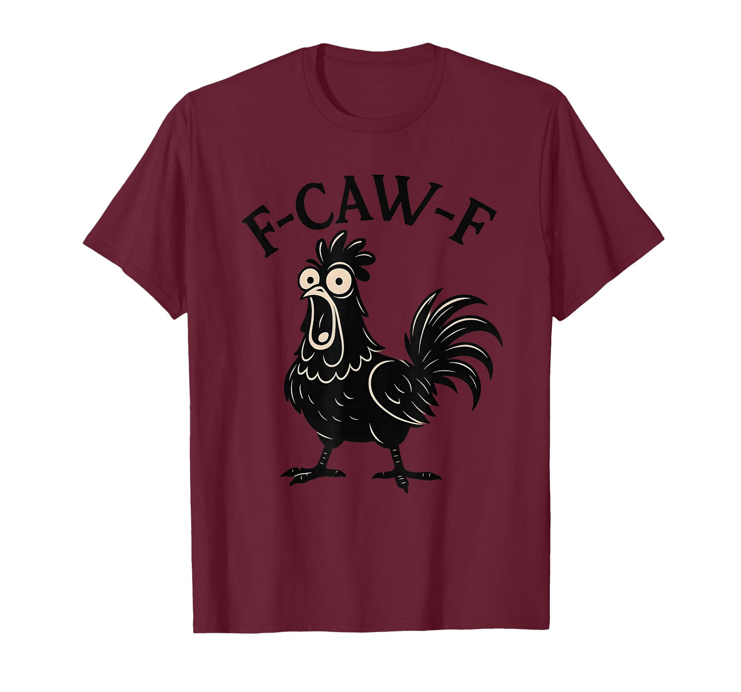 F-caw-F Funny Chicken Humor Quote Rooster Meme for Women T-Shirt
