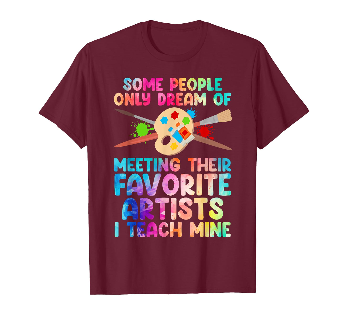 Art Teacher Design For Men Women Art Teacher Appreciation T-Shirt
