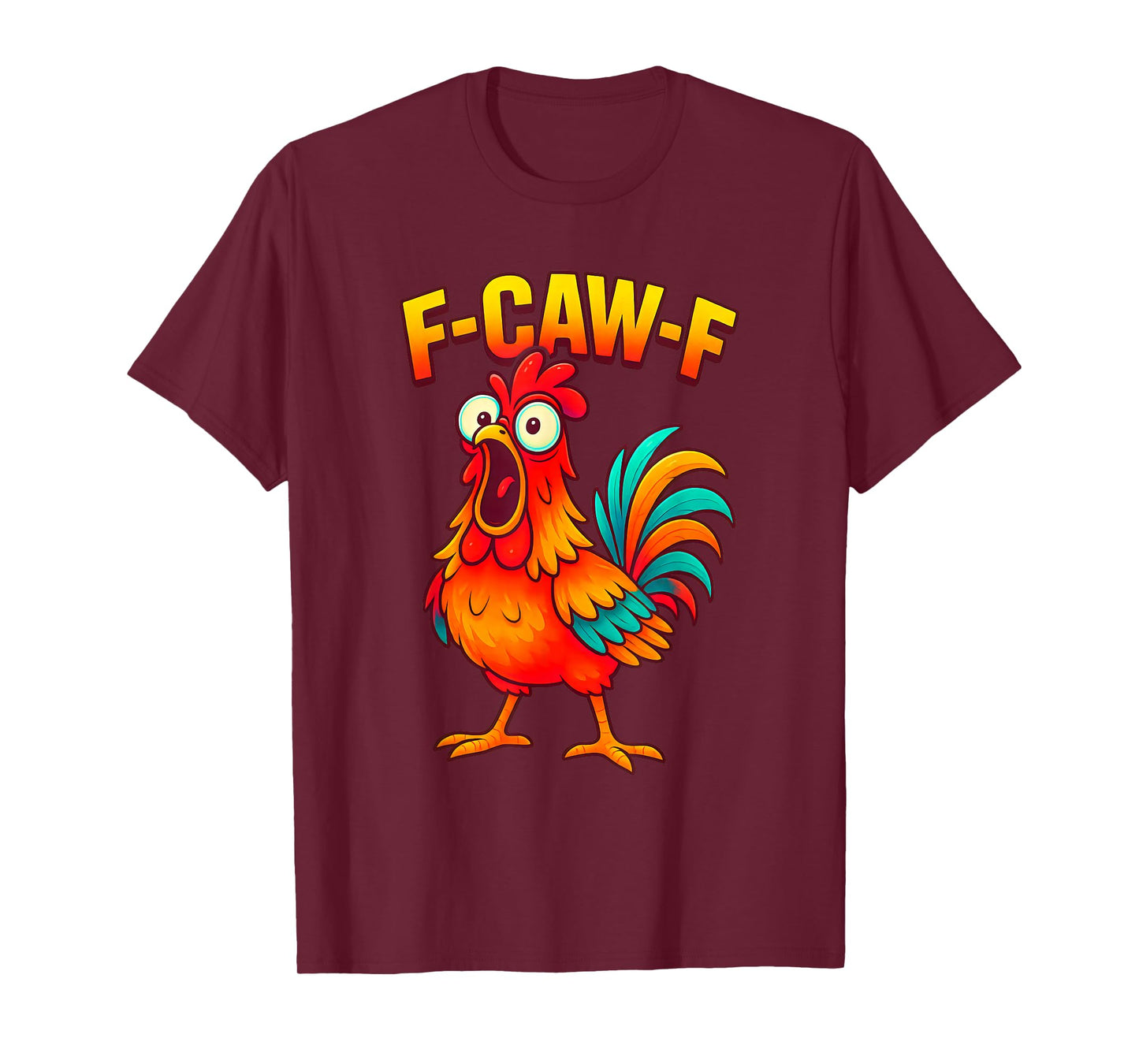 F-Caw-F Chicken Meme Funny FCawF Humor Gag T-Shirt