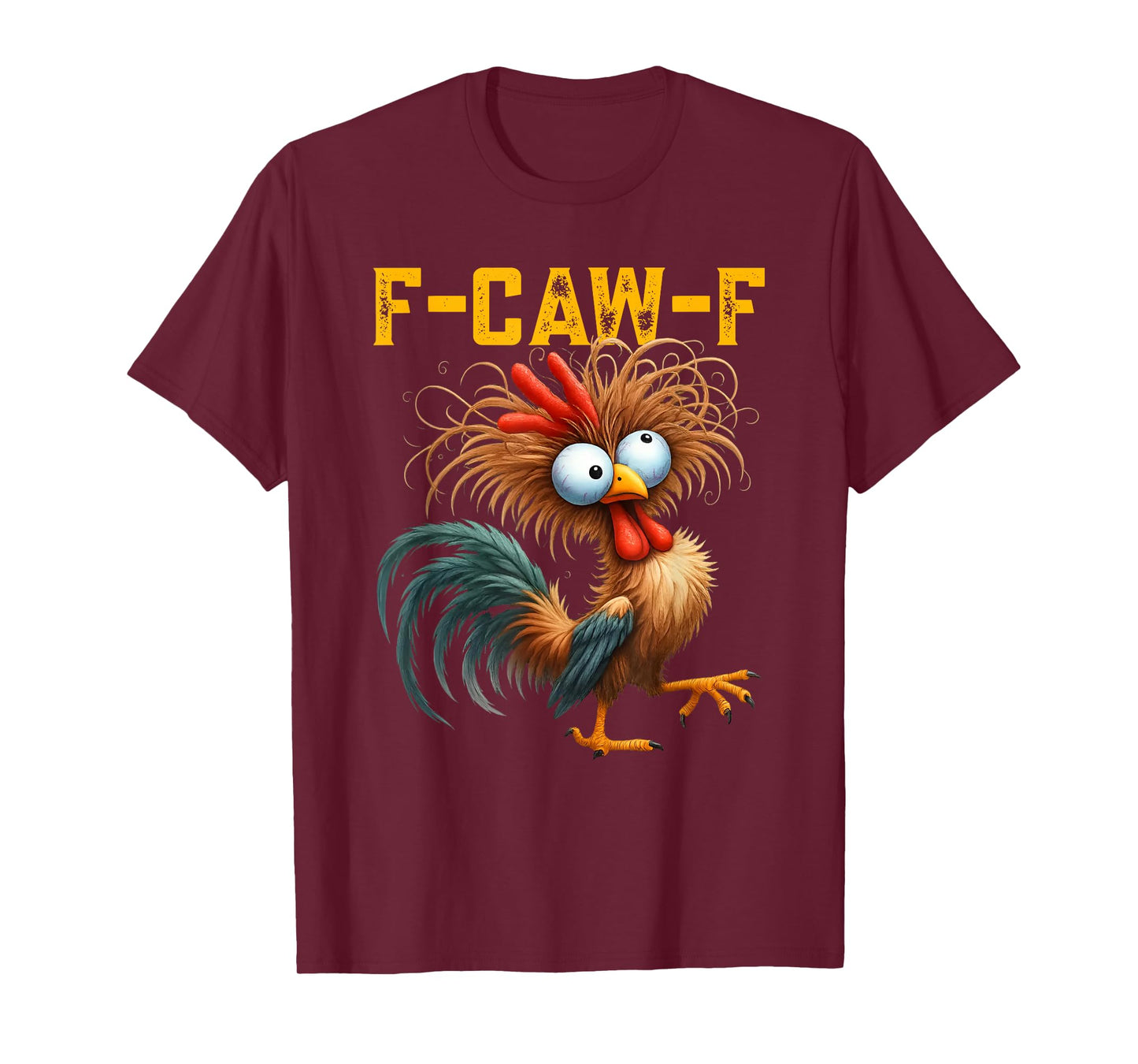 F-Caw-F Funny Chicken Humor Quote Rooster Meme for Men Women T-Shirt