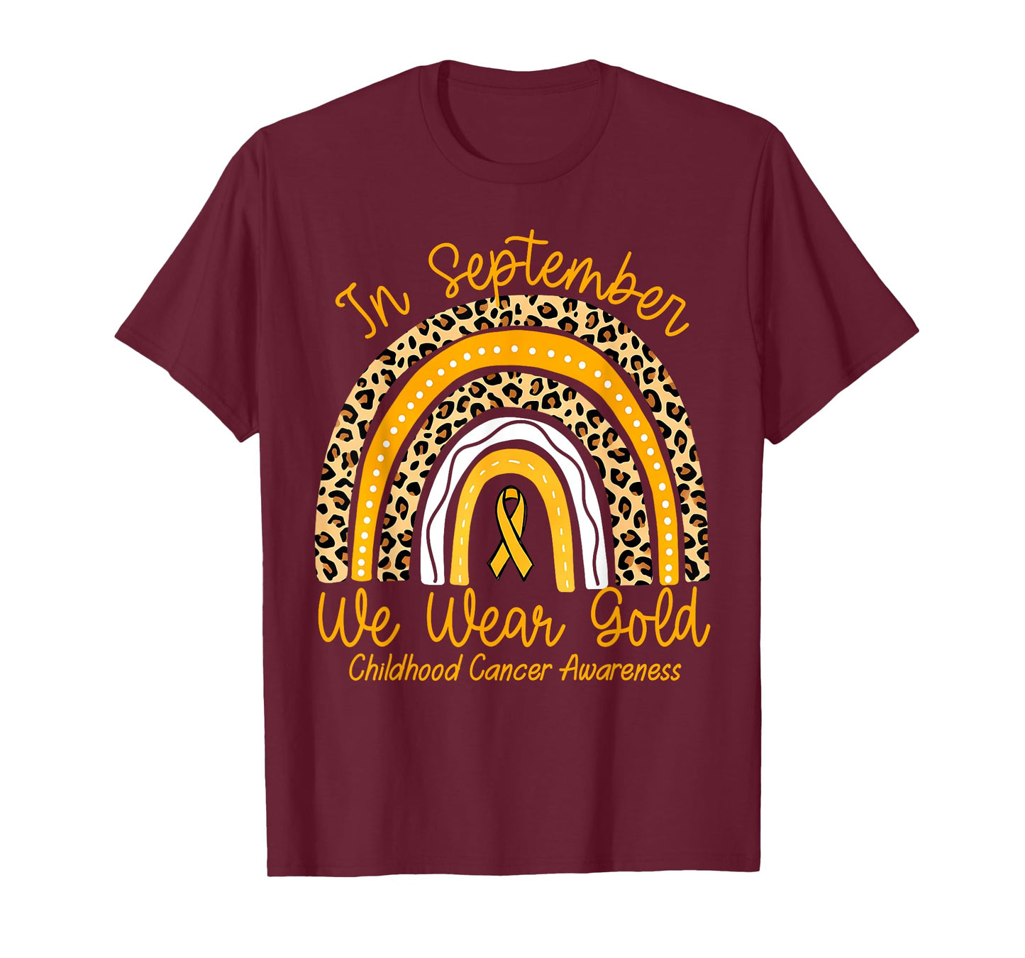 Rainbow in September We Wear Gold Childhood Cancer Awareness T-Shirt