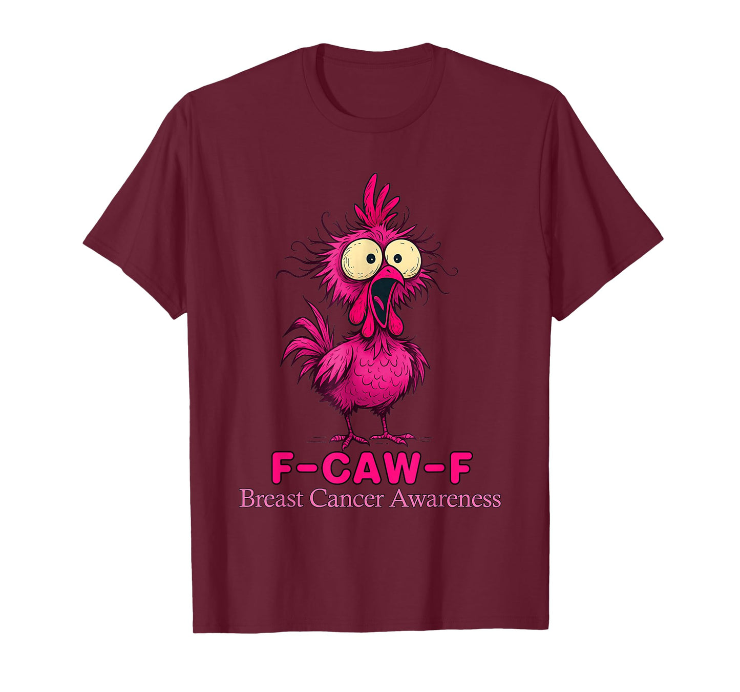 Funny Chicken F-Caw-F Breast Cancer Awareness T-Shirt