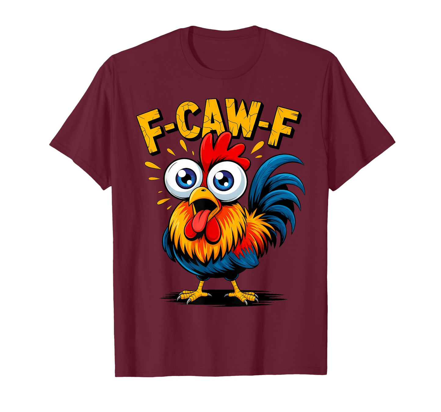 F-Caw-F Chicken Lover FCAWF Rooster Funny Meme Quote Humor T-Shirt