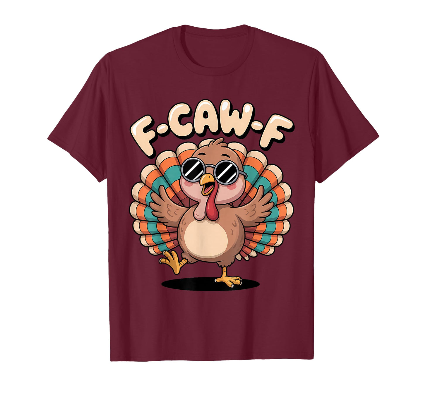 F CAW F Funny Thanksgiving Turkey with Sunglasses T-Shirt